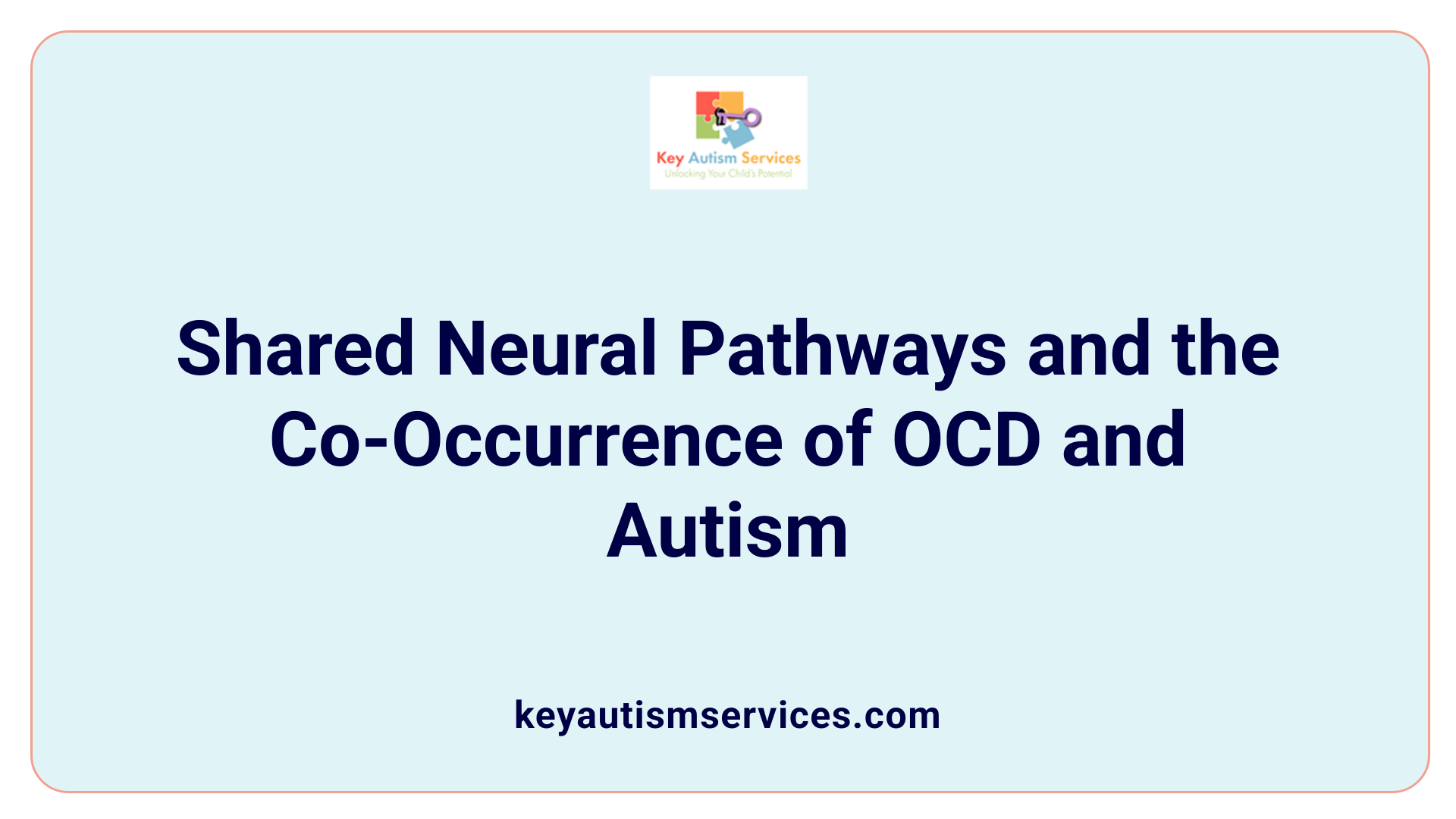 Shared Neural Pathways and the Co-Occurrence of OCD and Autism