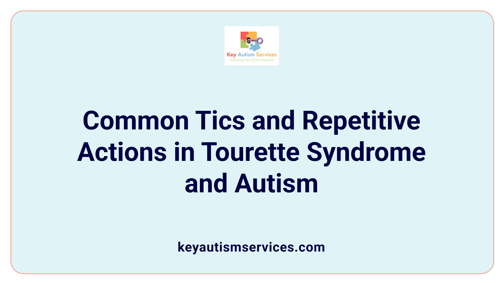Common Tics and Repetitive Actions in Tourette Syndrome and Autism