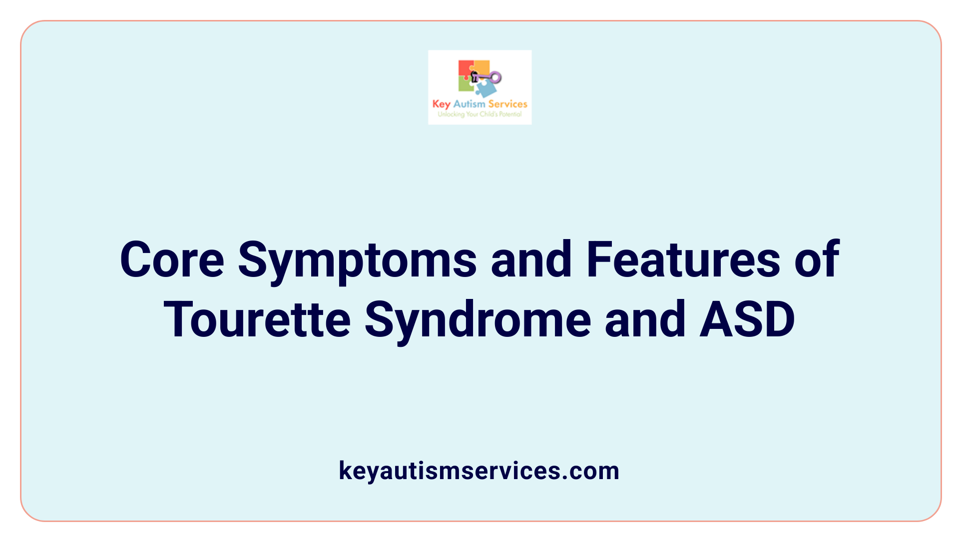 Core Symptoms and Features of Tourette Syndrome and ASD