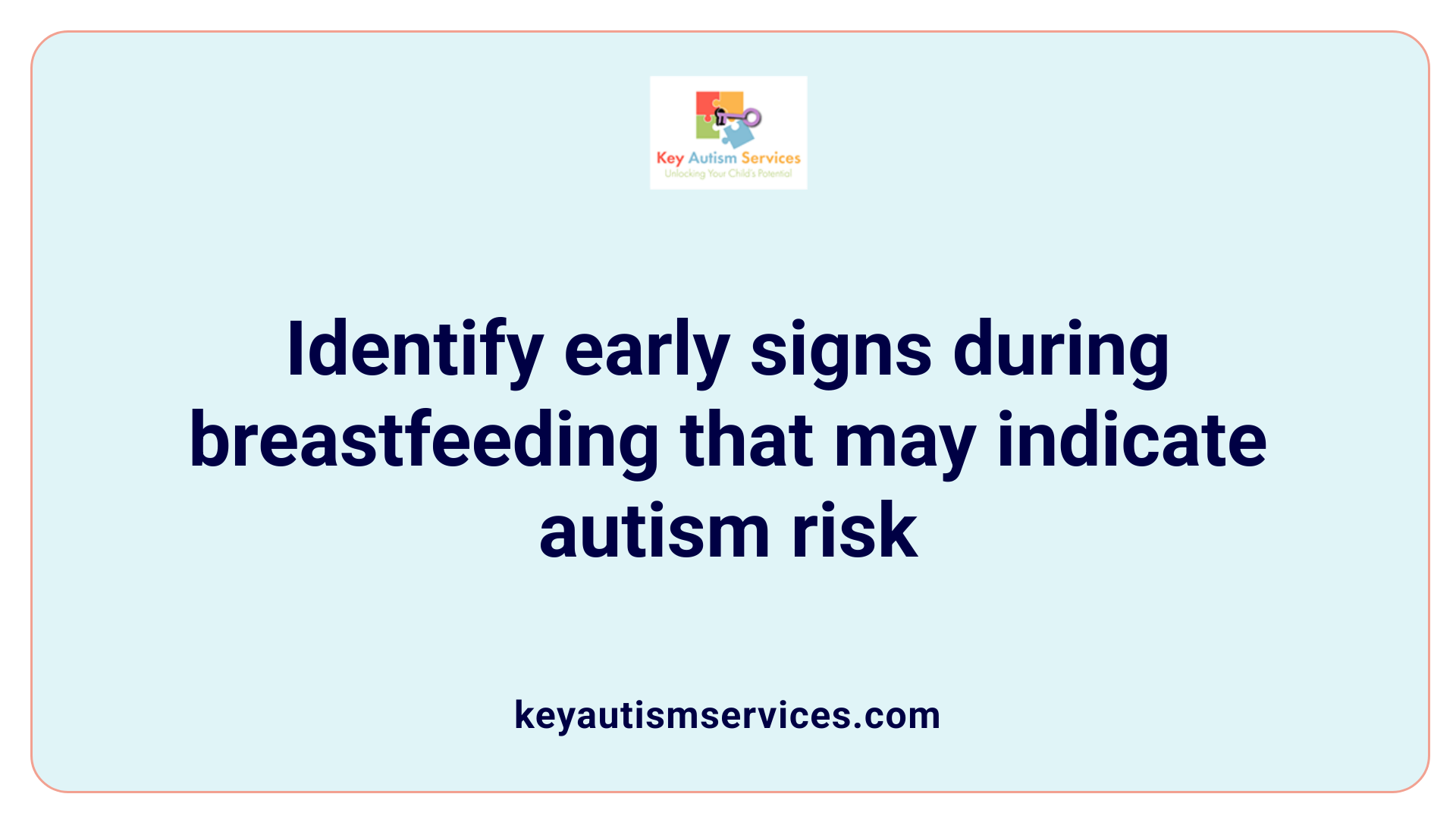 Identify early signs during breastfeeding that may indicate autism risk