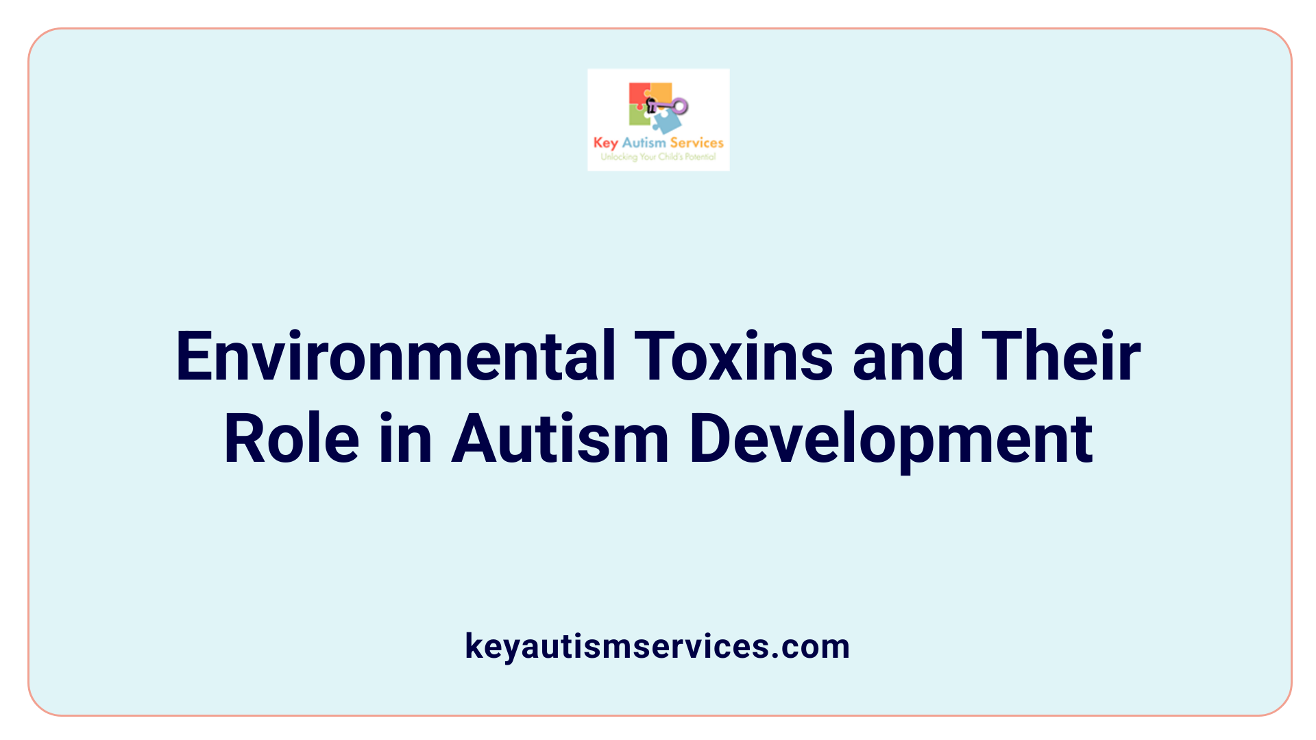Environmental Toxins and Their Role in Autism Development