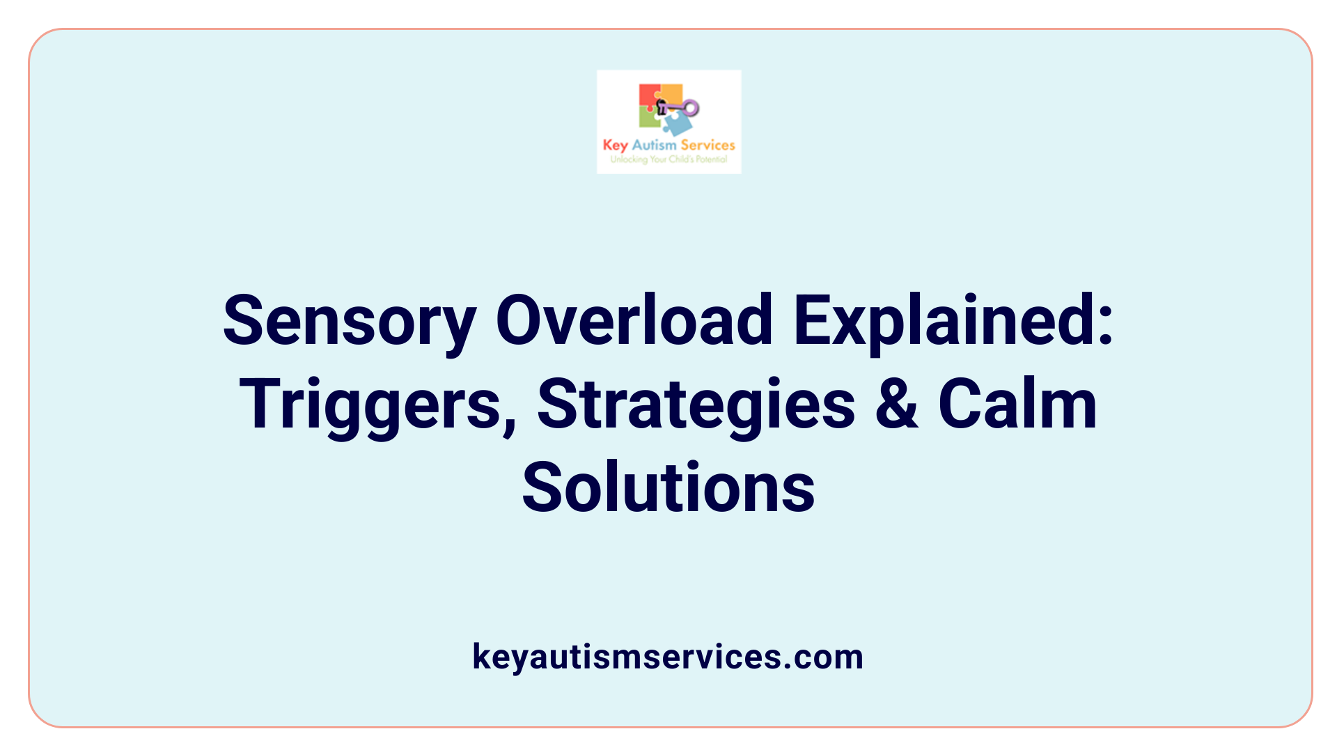 Sensory Overload Explained: Triggers, Strategies &amp; Calm Solutions