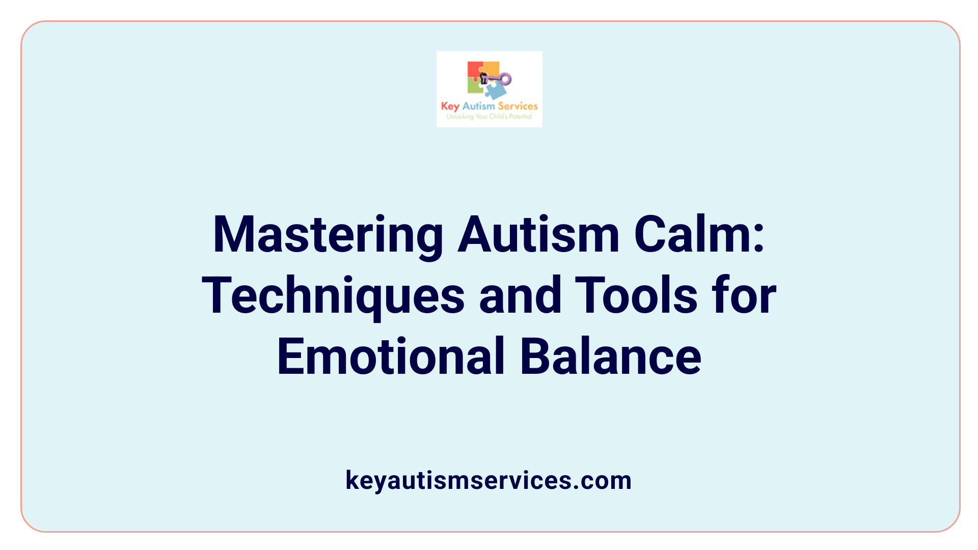 Mastering Autism Calm: Techniques and Tools for Emotional Balance