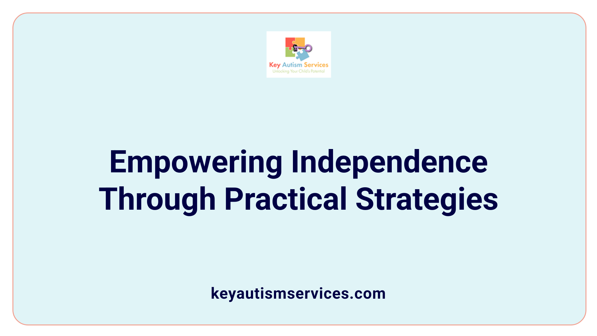 Empowering Independence Through Practical Strategies