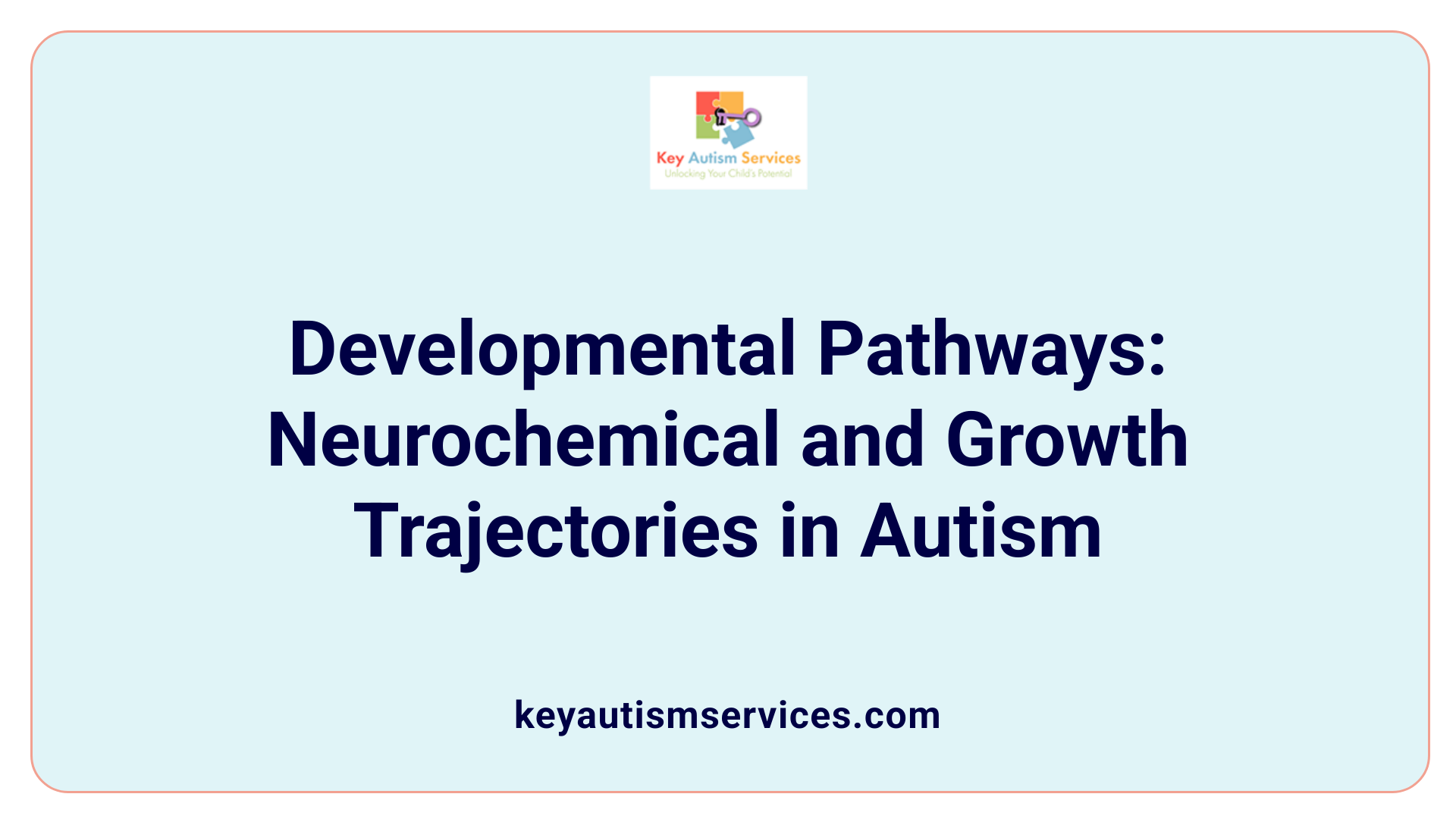 Developmental Pathways: Neurochemical and Growth Trajectories in Autism
