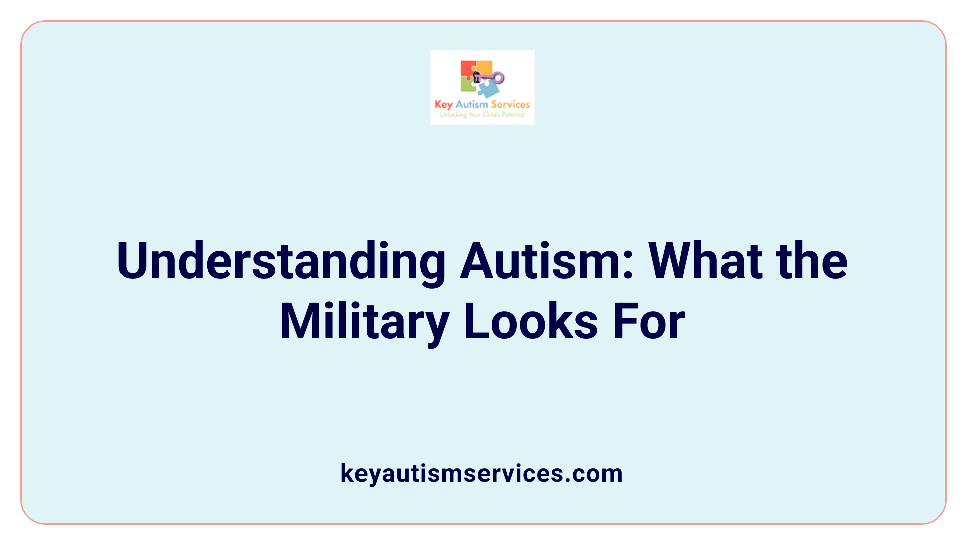 Understanding Autism: What the Military Looks For