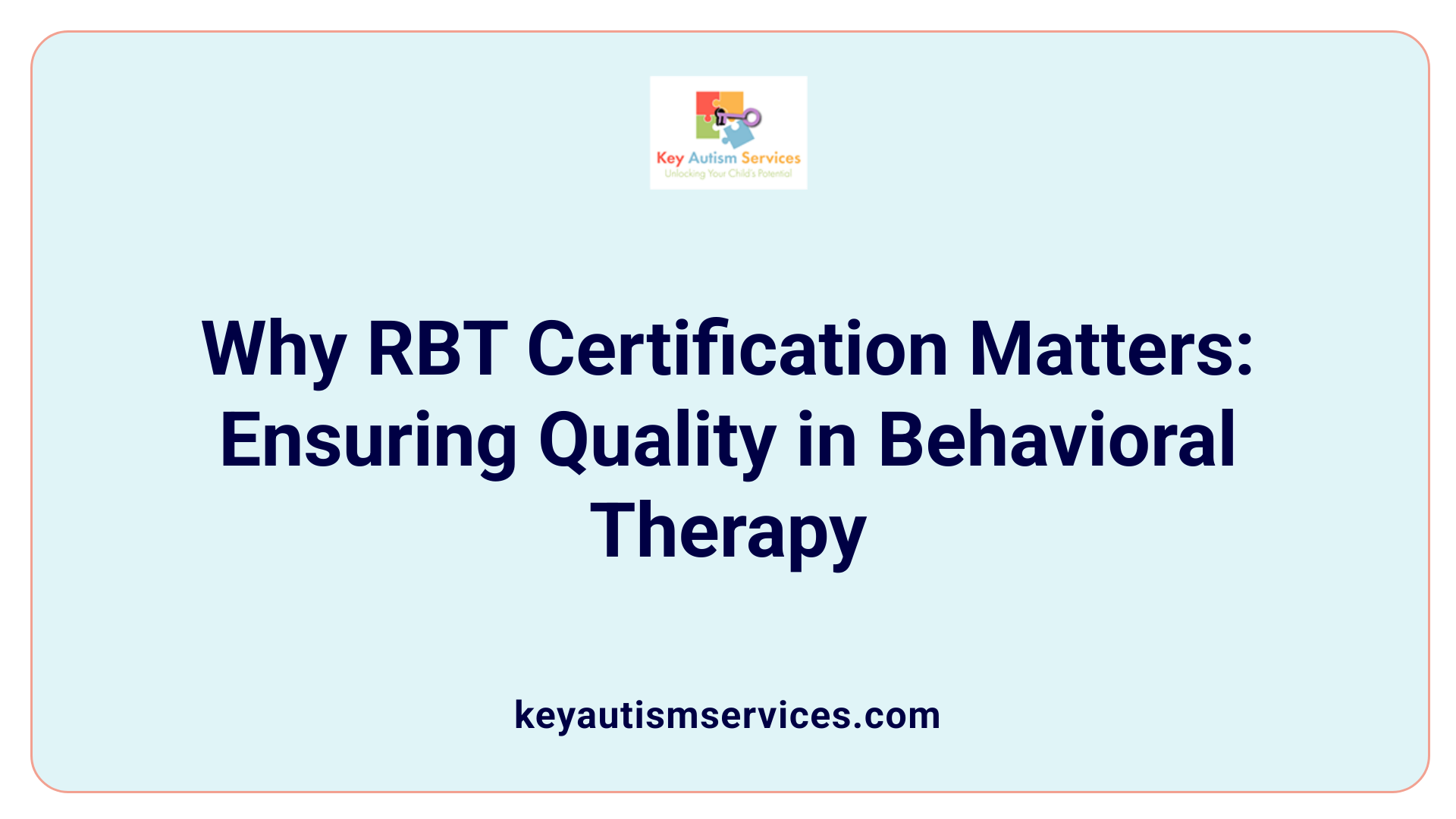 Why RBT Certification Matters: Ensuring Quality in Behavioral Therapy