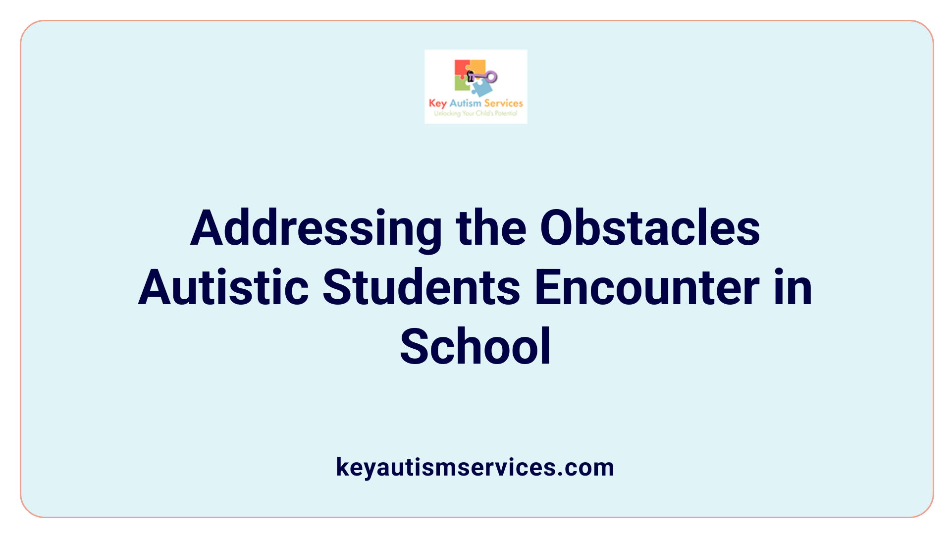 Addressing the Obstacles Autistic Students Encounter in School