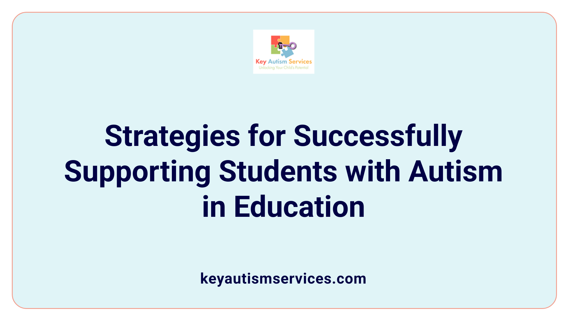 Strategies for Successfully Supporting Students with Autism in Education