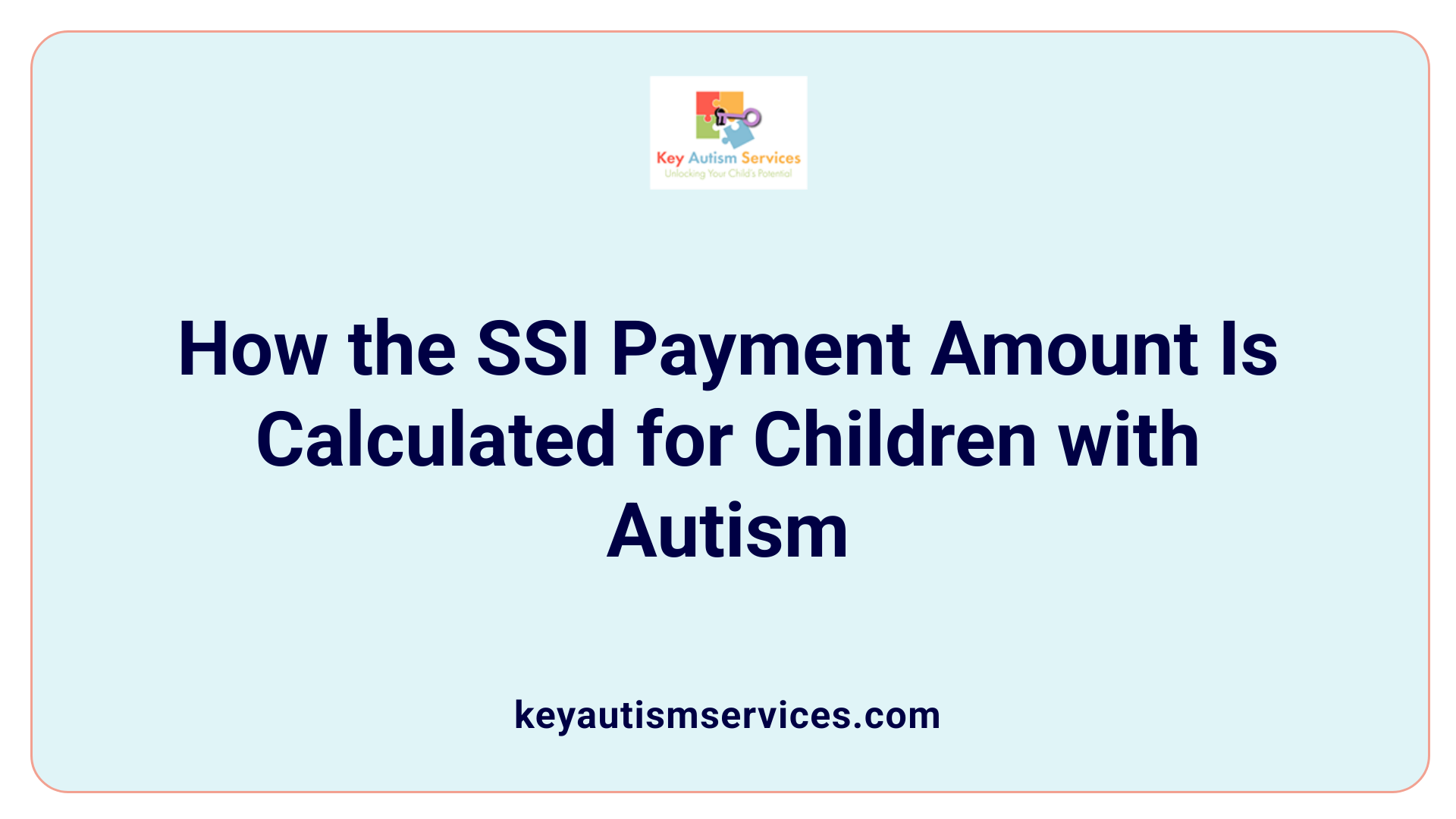 How the SSI Payment Amount Is Calculated for Children with Autism