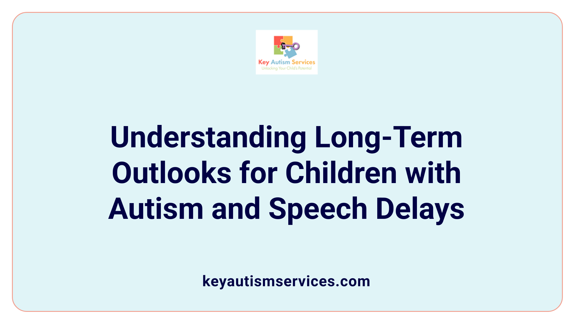 Understanding Long-Term Outlooks for Children with Autism and Speech Delays