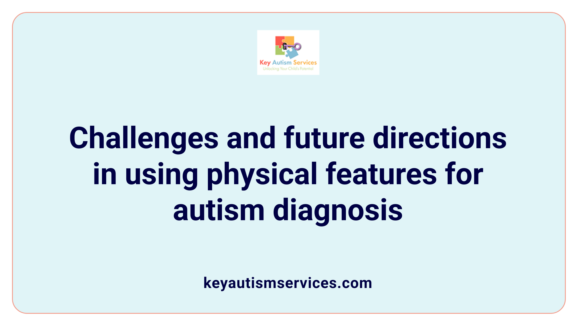 Challenges and future directions in using physical features for autism diagnosis