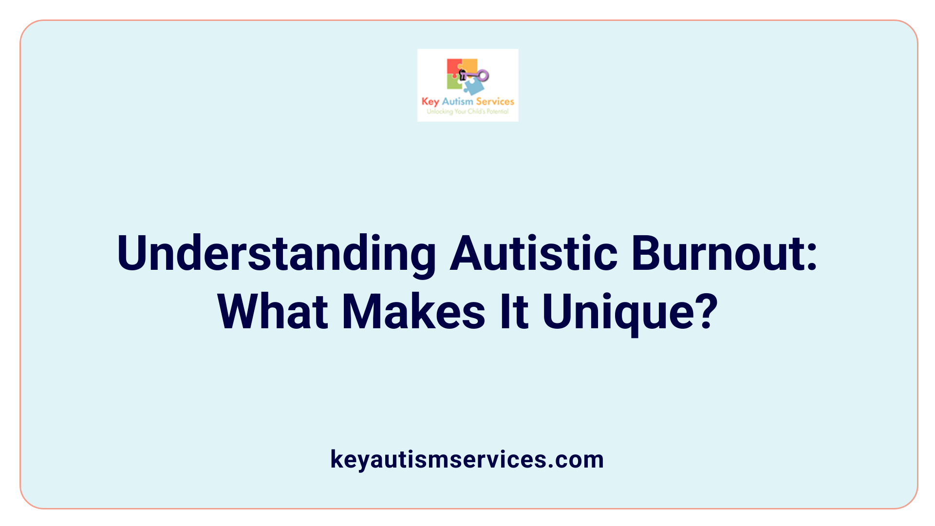 Understanding Autistic Burnout: What Makes It Unique?