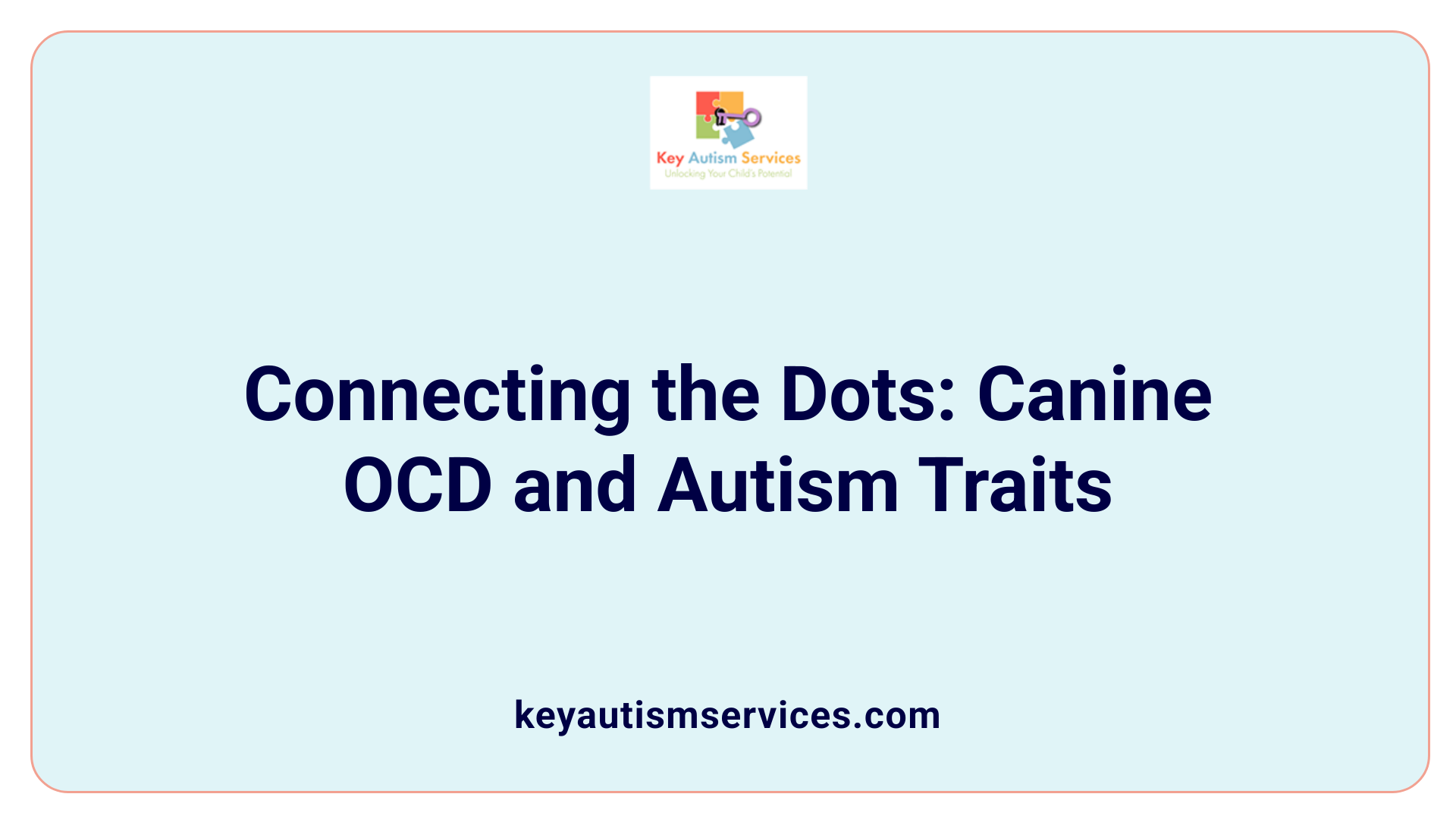 Connecting the Dots: Canine OCD and Autism Traits
