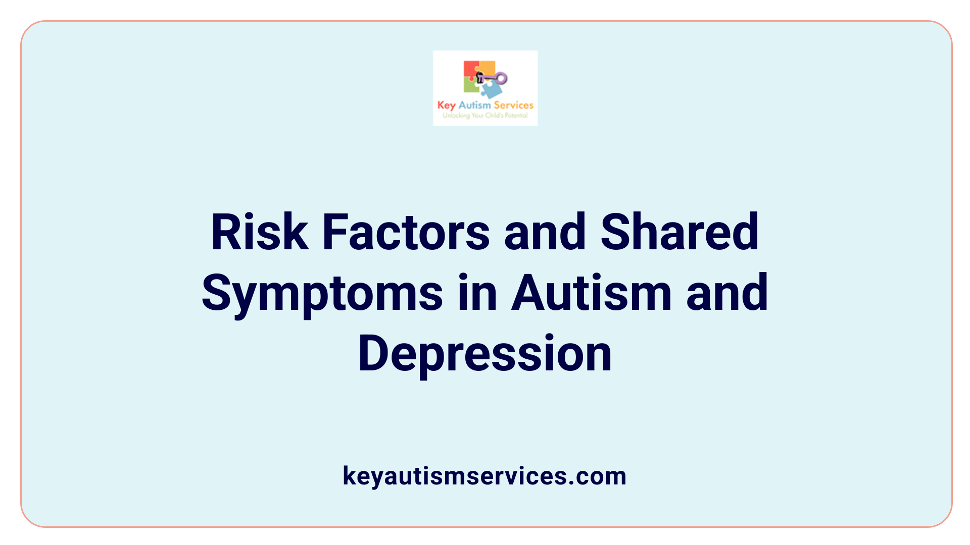 Risk Factors and Shared Symptoms in Autism and Depression