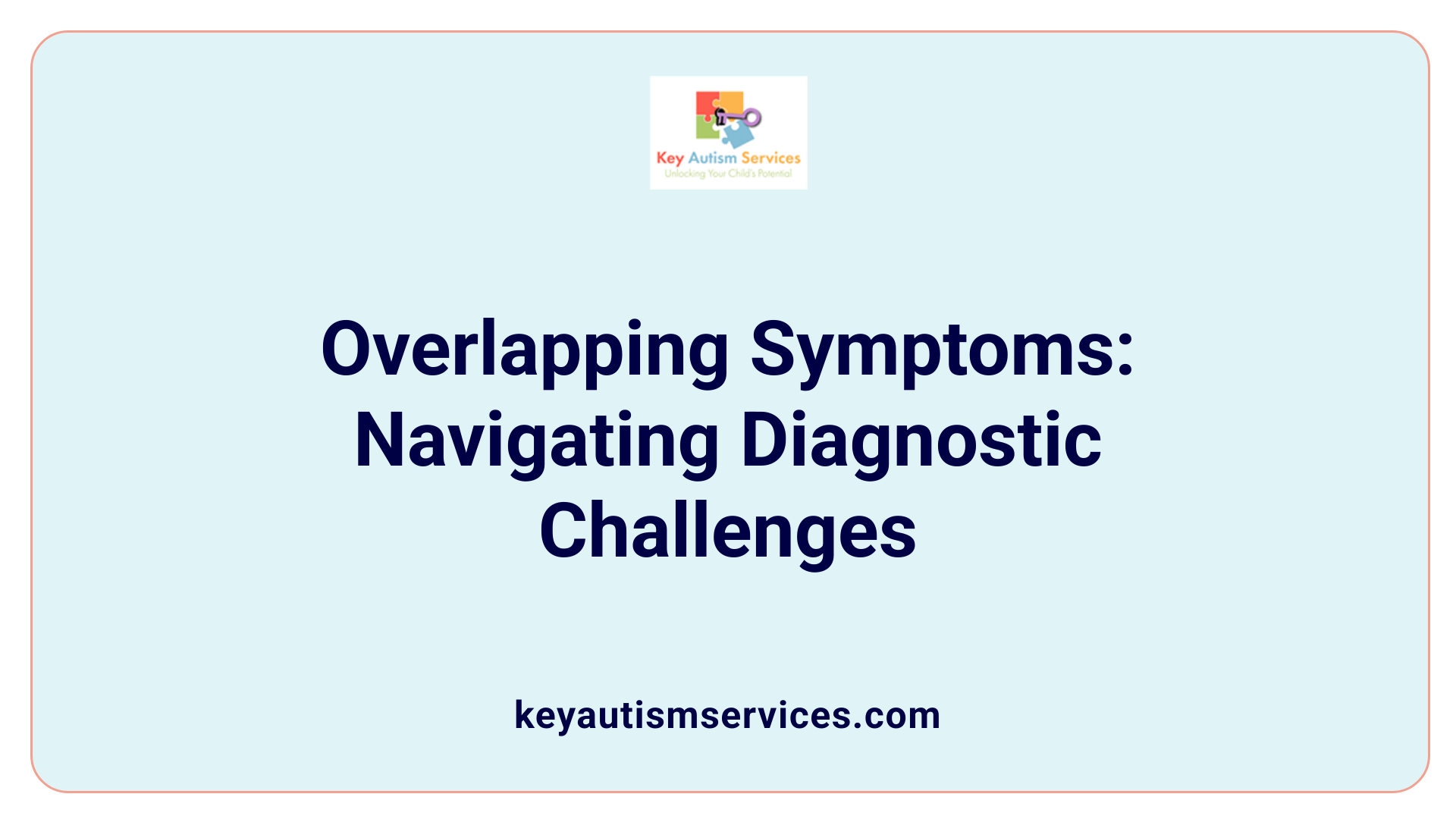 Overlapping Symptoms: Navigating Diagnostic Challenges