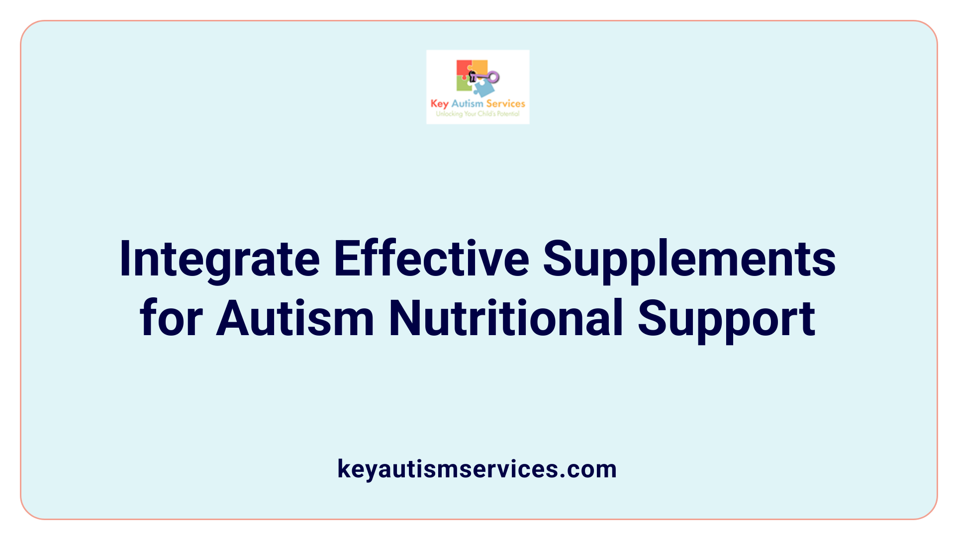 Integrate Effective Supplements for Autism Nutritional Support