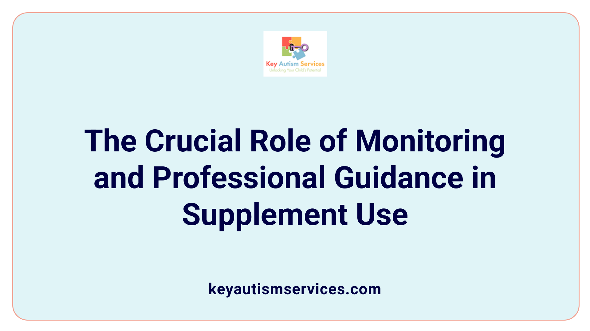 The Crucial Role of Monitoring and Professional Guidance in Supplement Use
