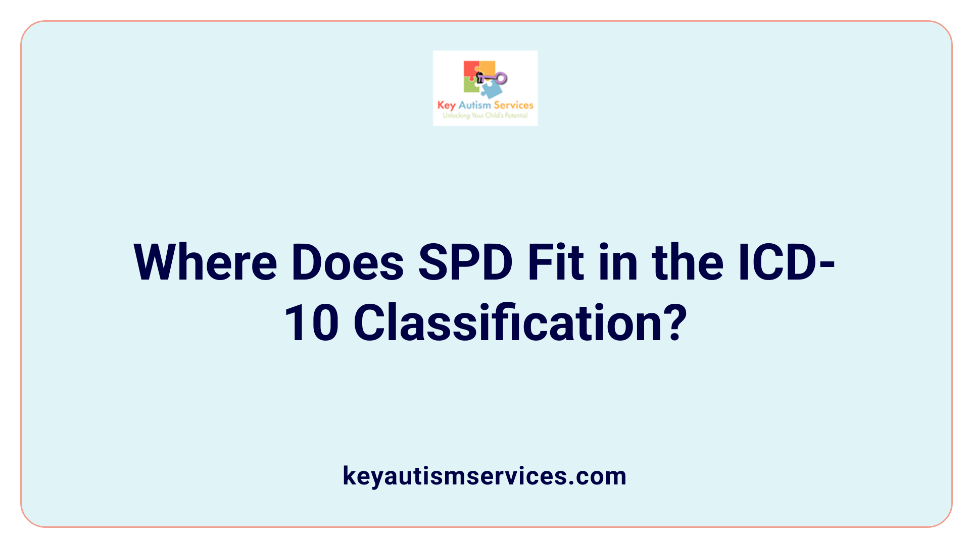 Where Does SPD Fit in the ICD-10 Classification?