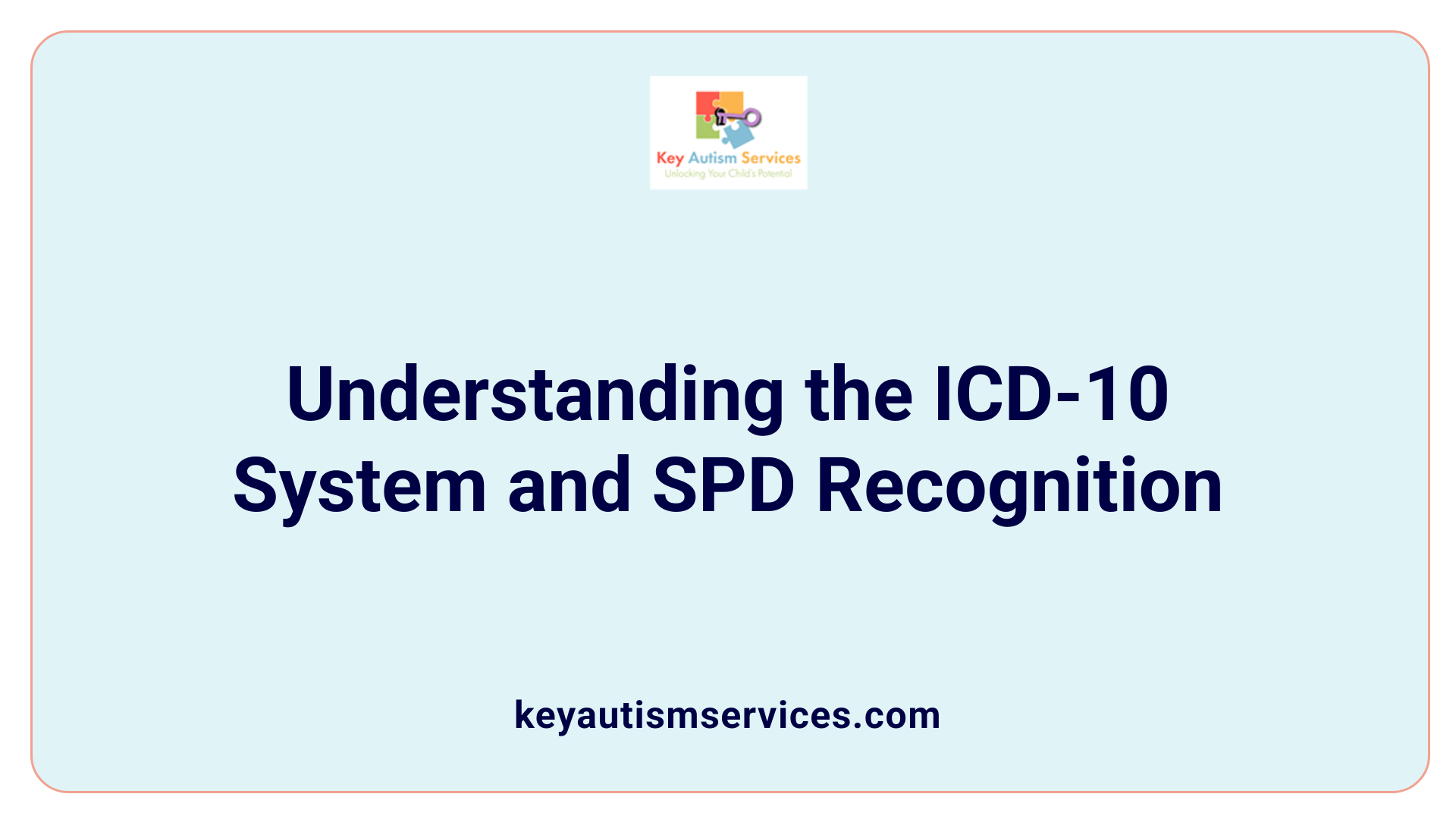 Understanding the ICD-10 System and SPD Recognition
