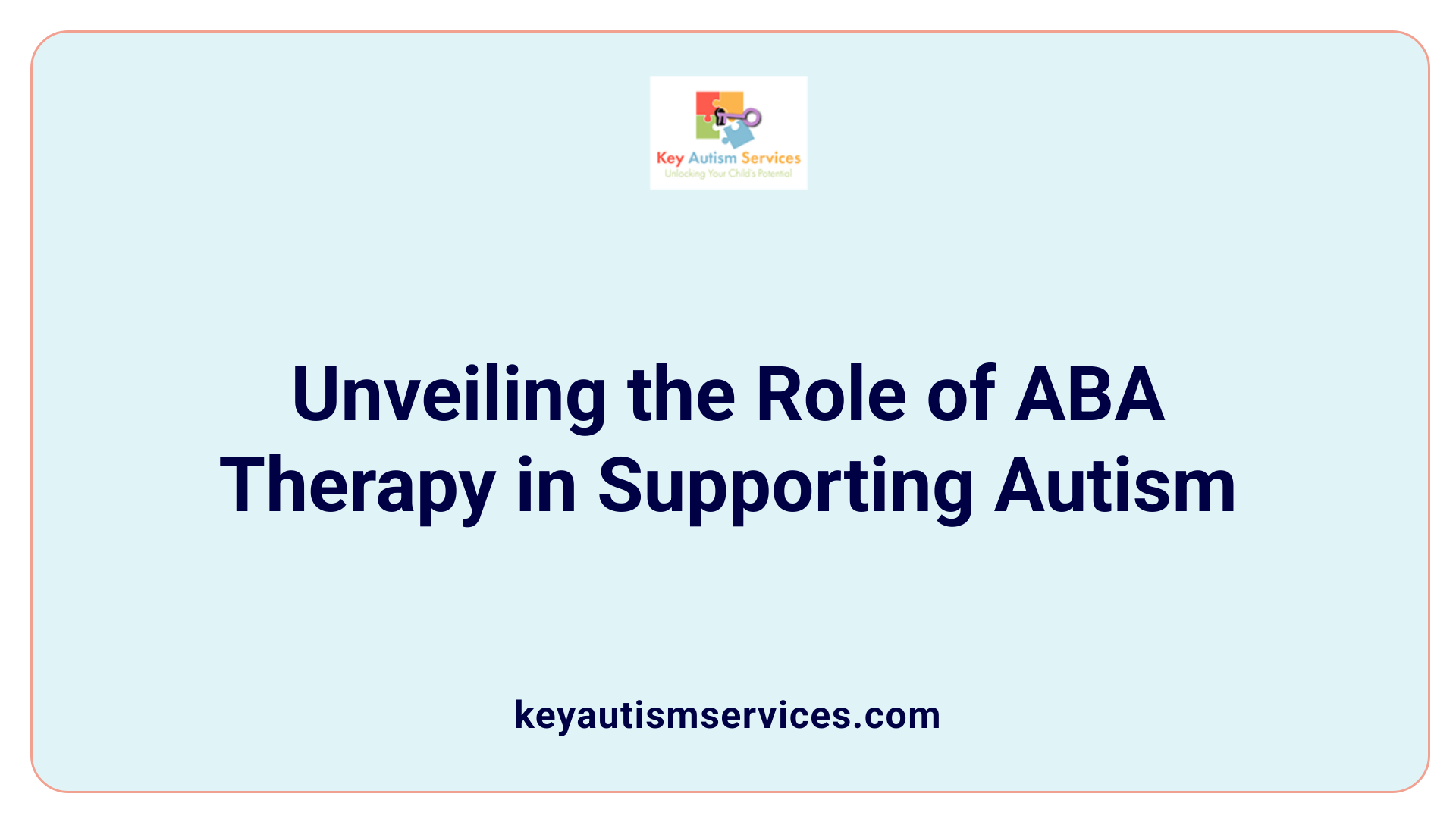 Unveiling the Role of ABA Therapy in Supporting Autism