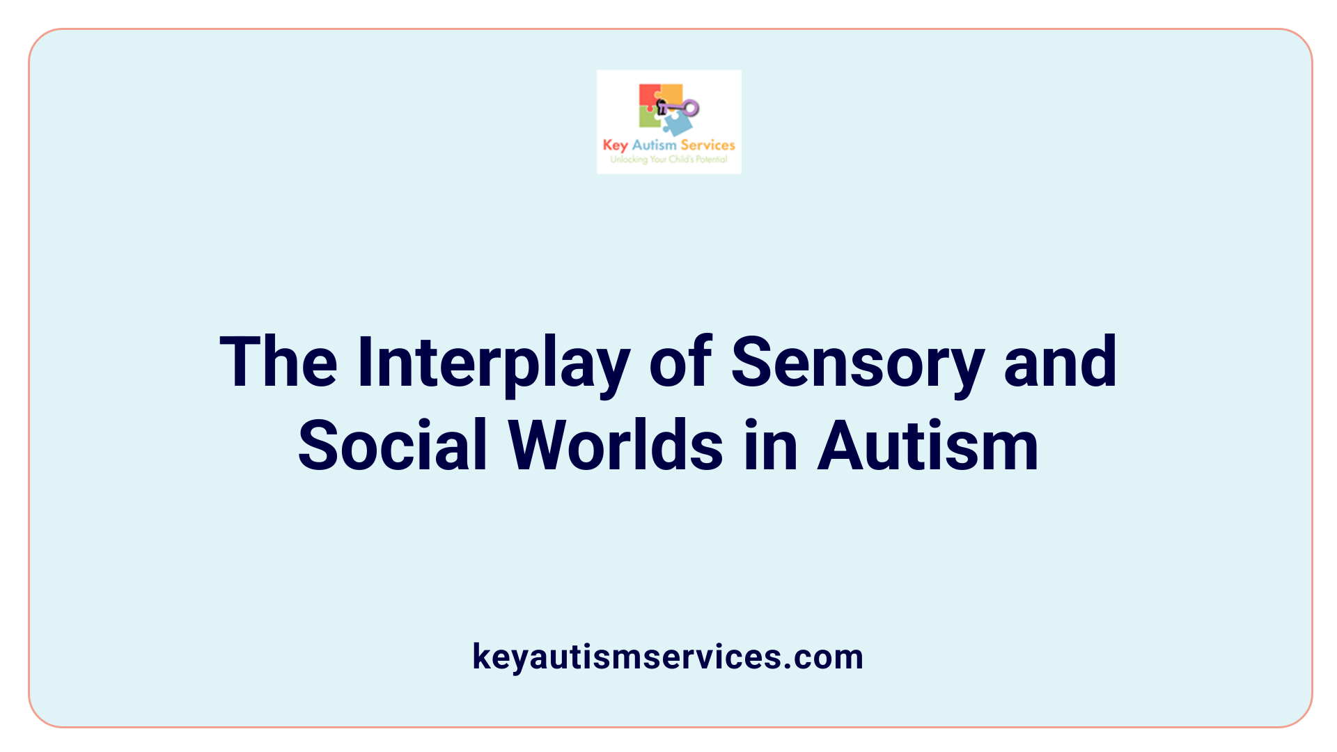 The Interplay of Sensory and Social Worlds in Autism