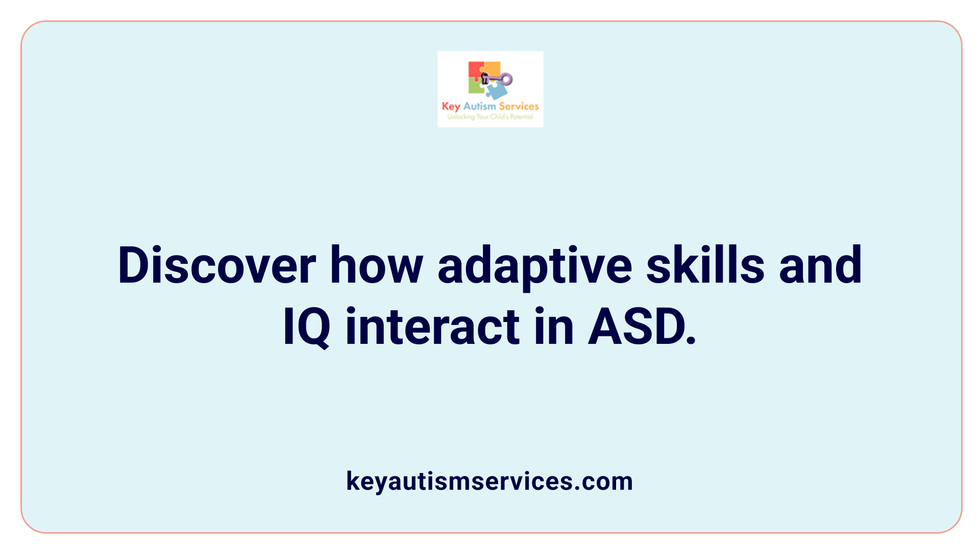 Discover how adaptive skills and IQ interact in ASD.