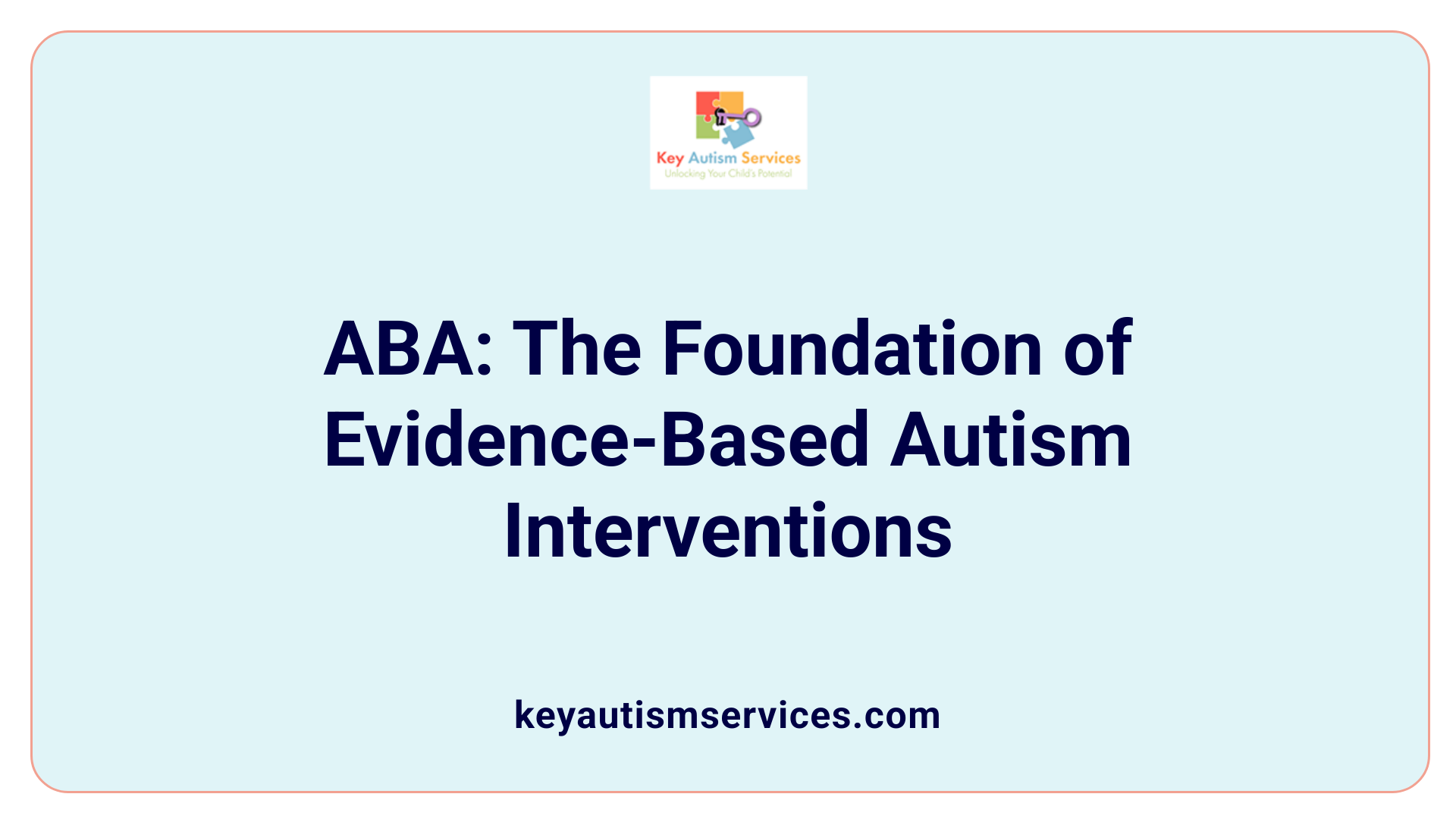 ABA: The Foundation of Evidence-Based Autism Interventions