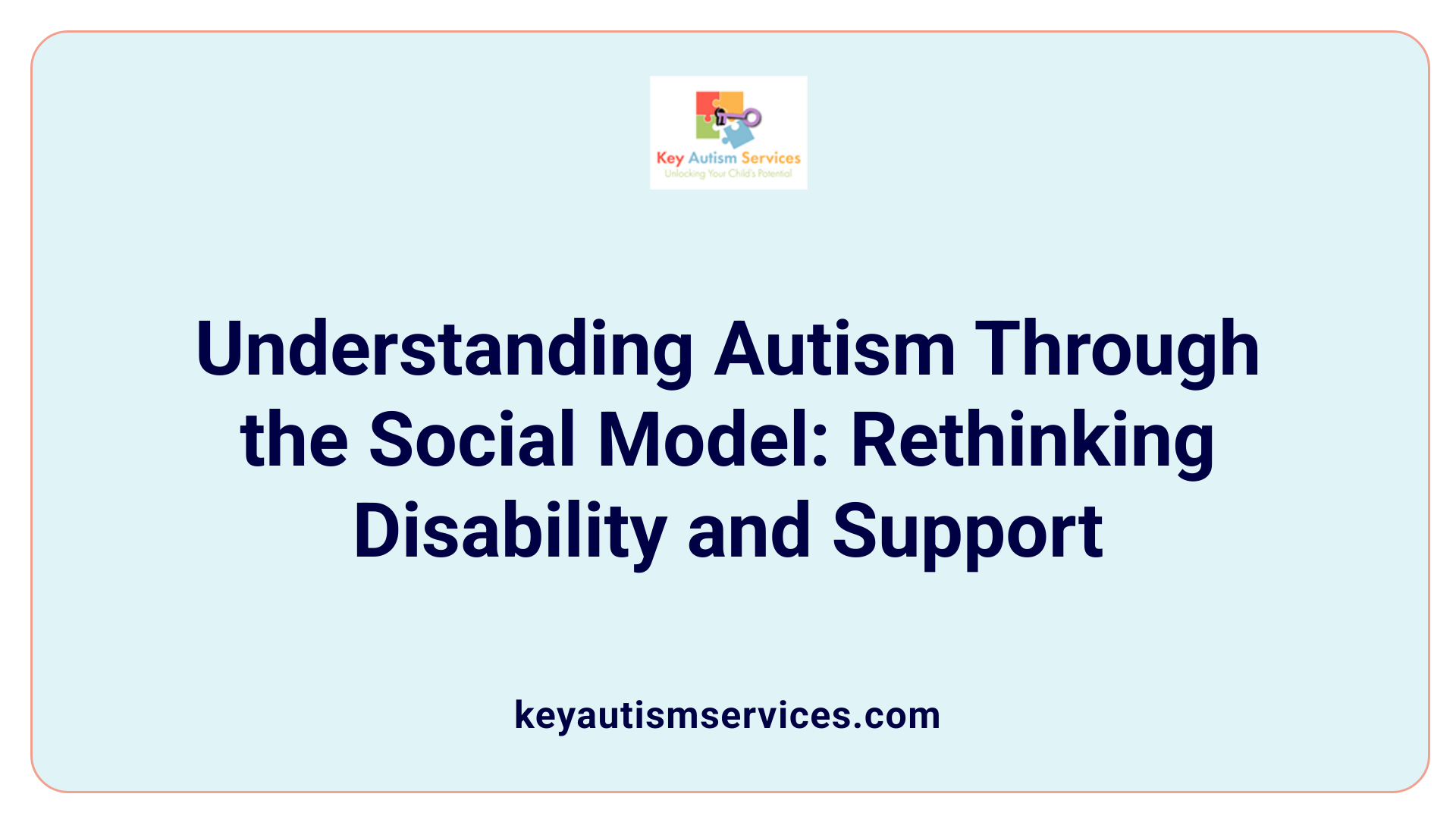 Understanding Autism Through the Social Model: Rethinking Disability and Support