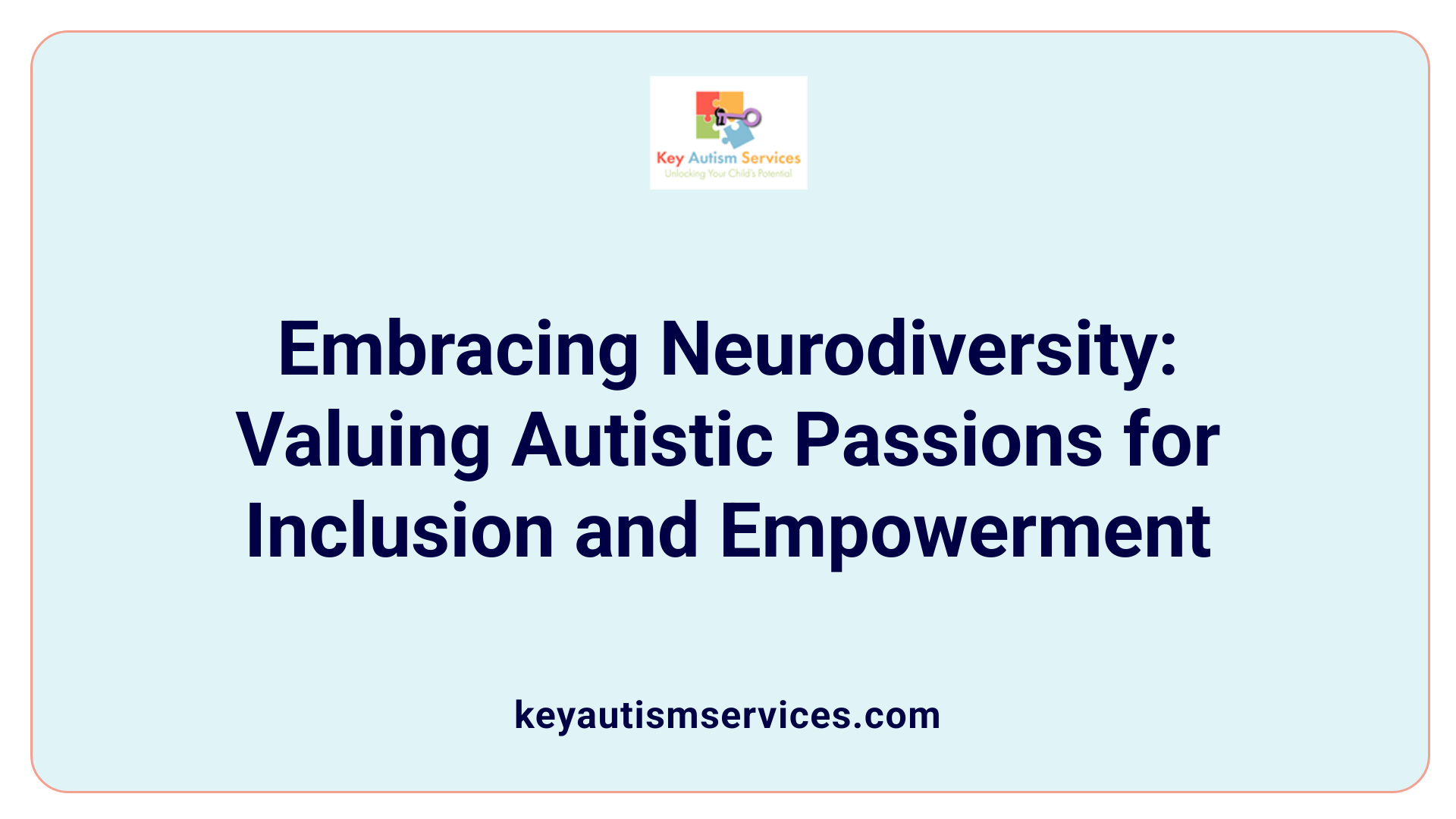 Embracing Neurodiversity: Valuing Autistic Passions for Inclusion and Empowerment