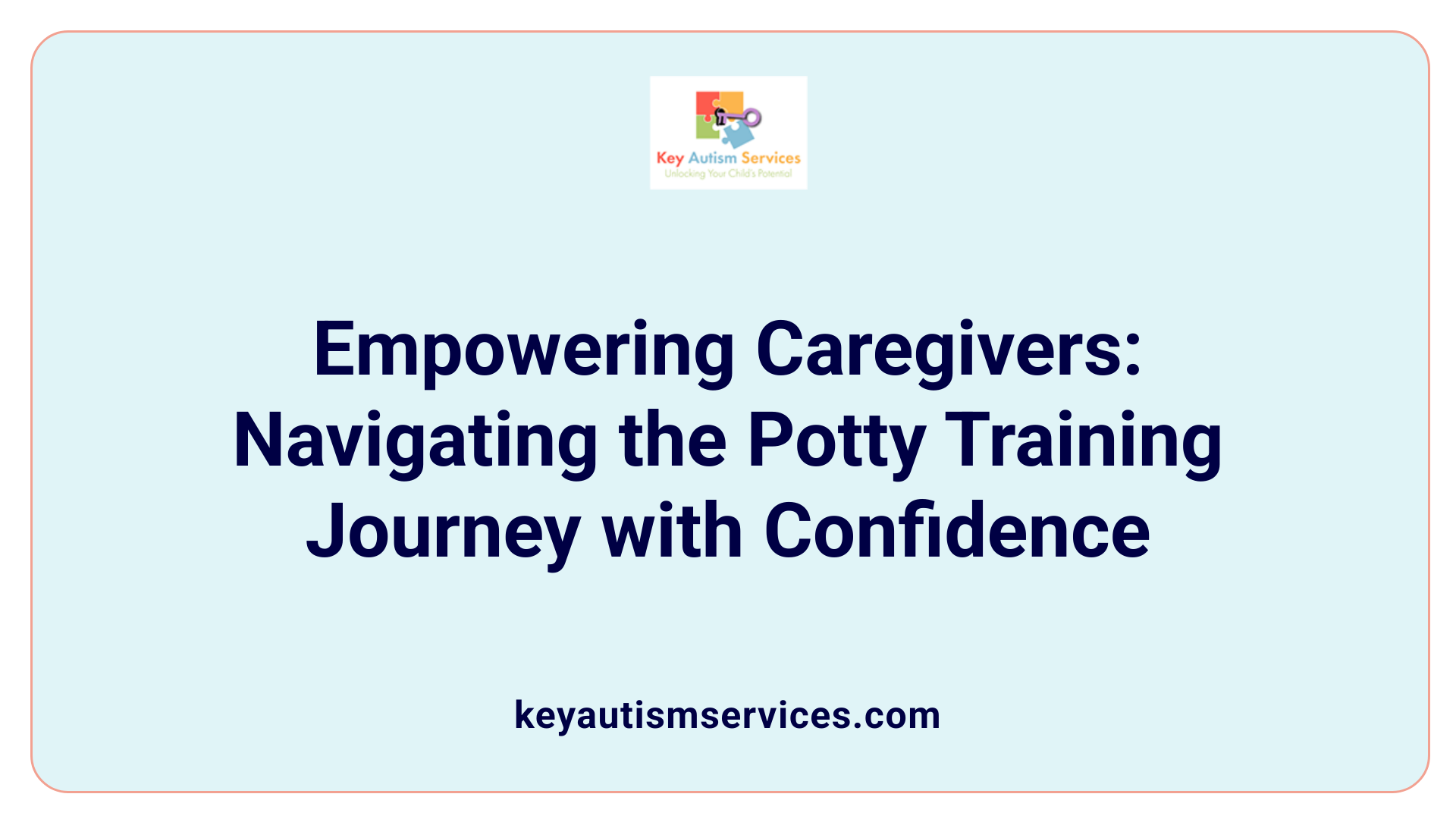 Empowering Caregivers: Navigating the Potty Training Journey with Confidence