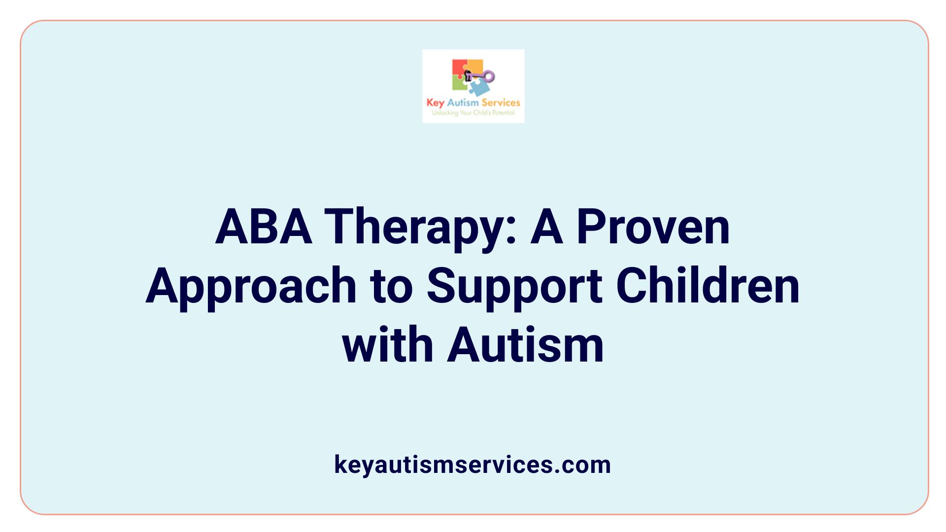 ABA Therapy: A Proven Approach to Support Children with Autism