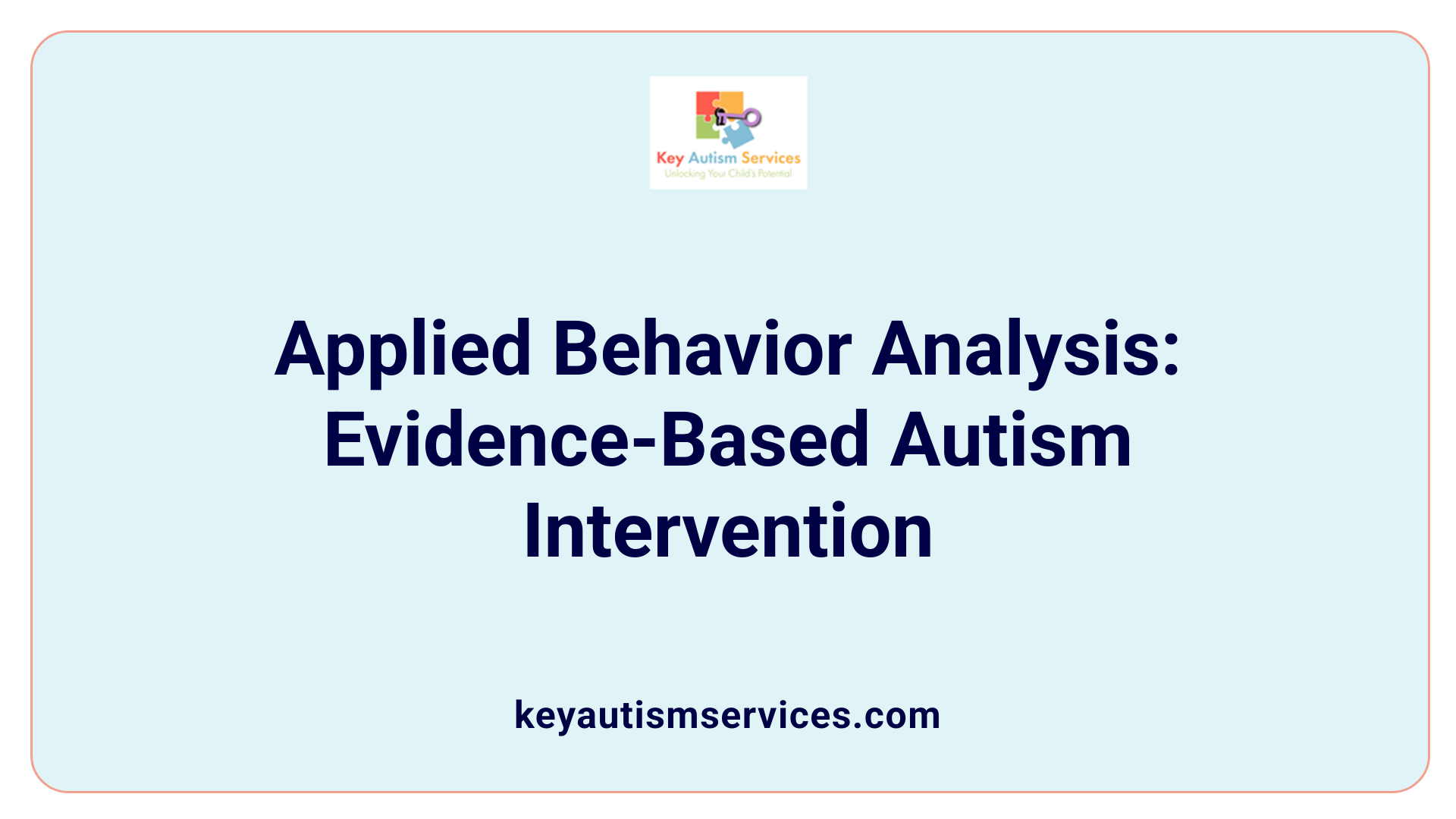 Applied Behavior Analysis: Evidence-Based Autism Intervention