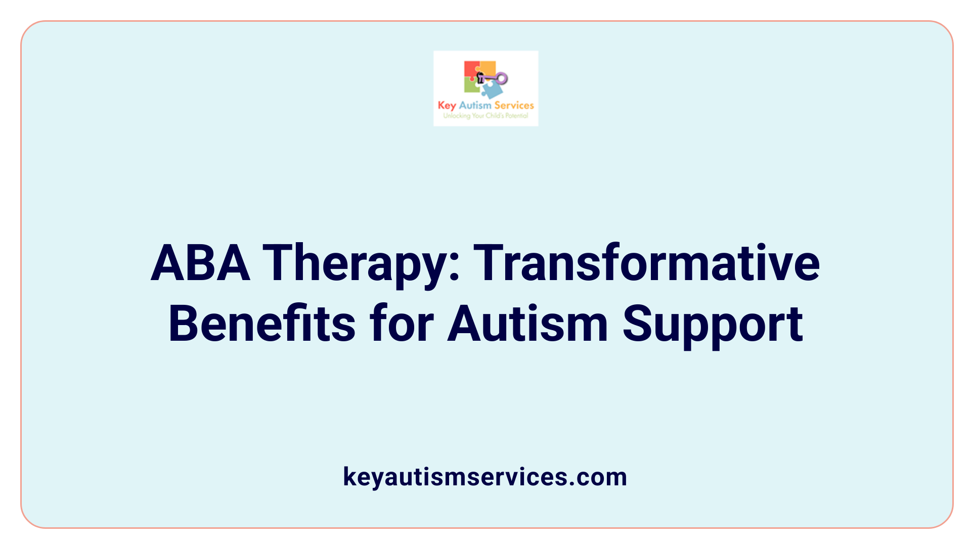 ABA Therapy: Transformative Benefits for Autism Support