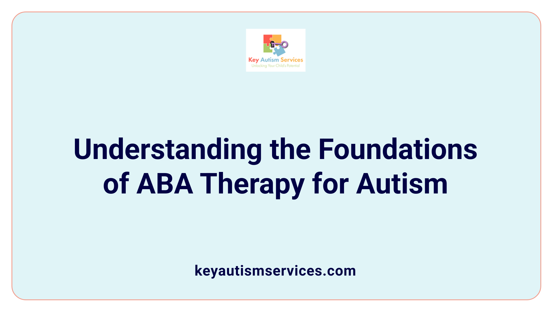 Understanding the Foundations of ABA Therapy for Autism
