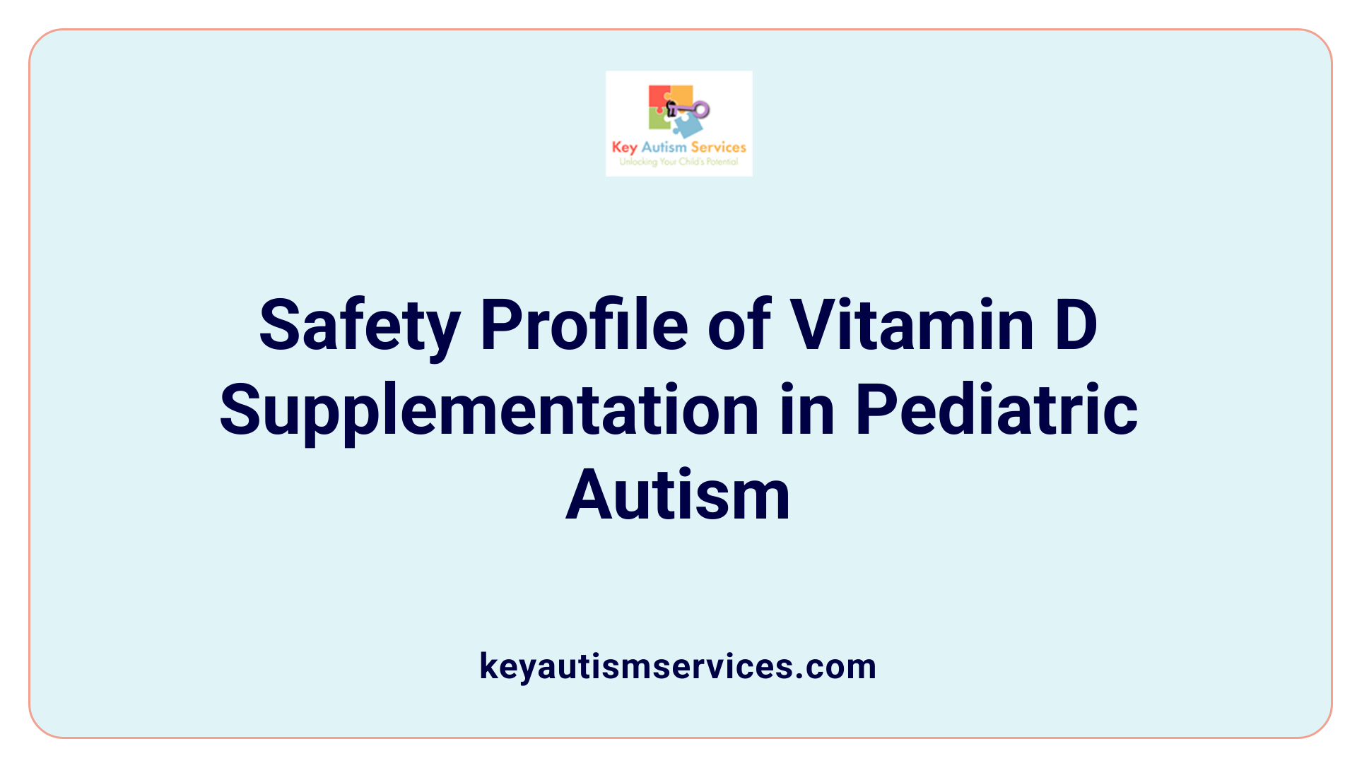 Safety Profile of Vitamin D Supplementation in Pediatric Autism