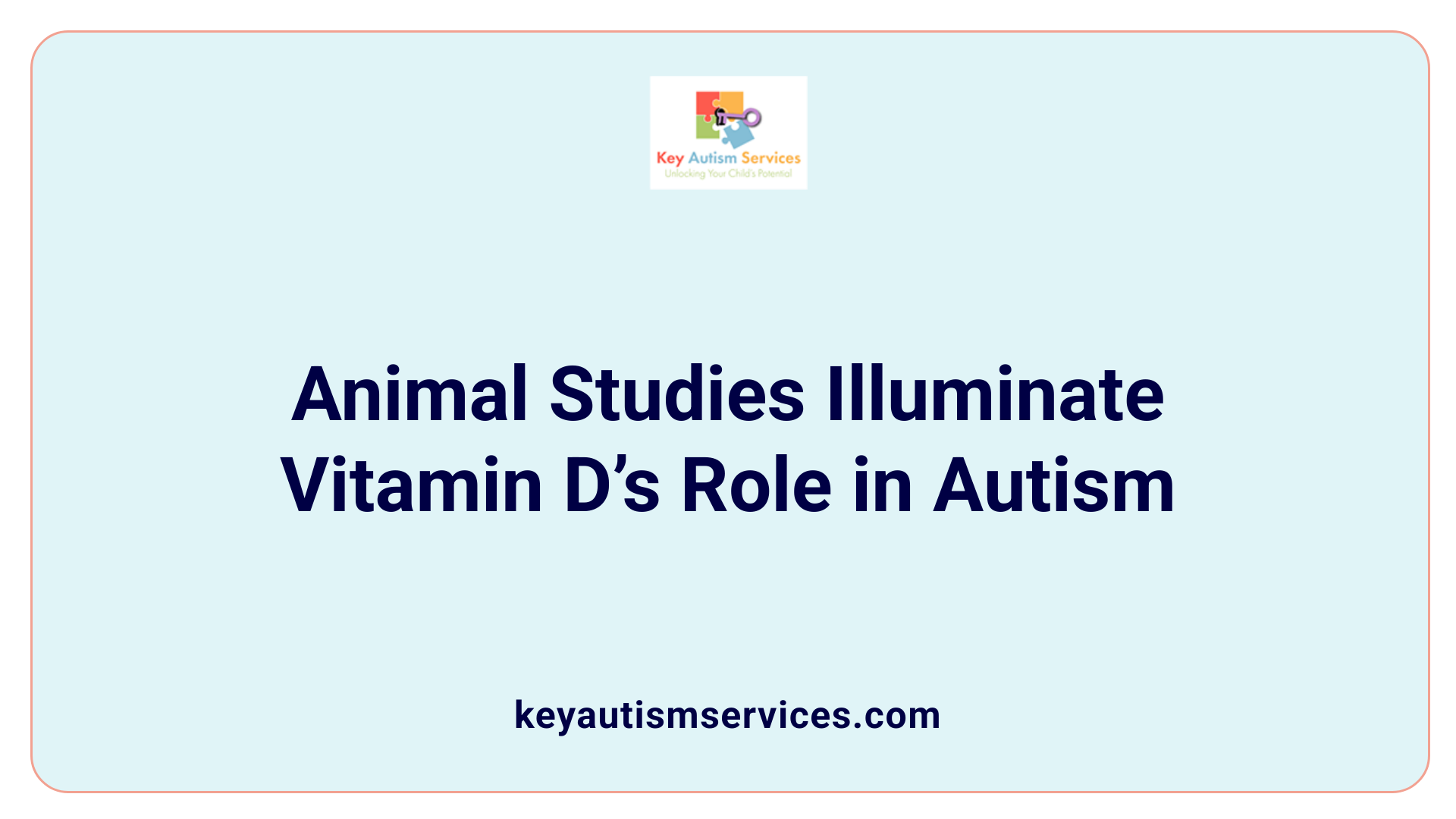 Animal Studies Illuminate Vitamin D’s Role in Autism