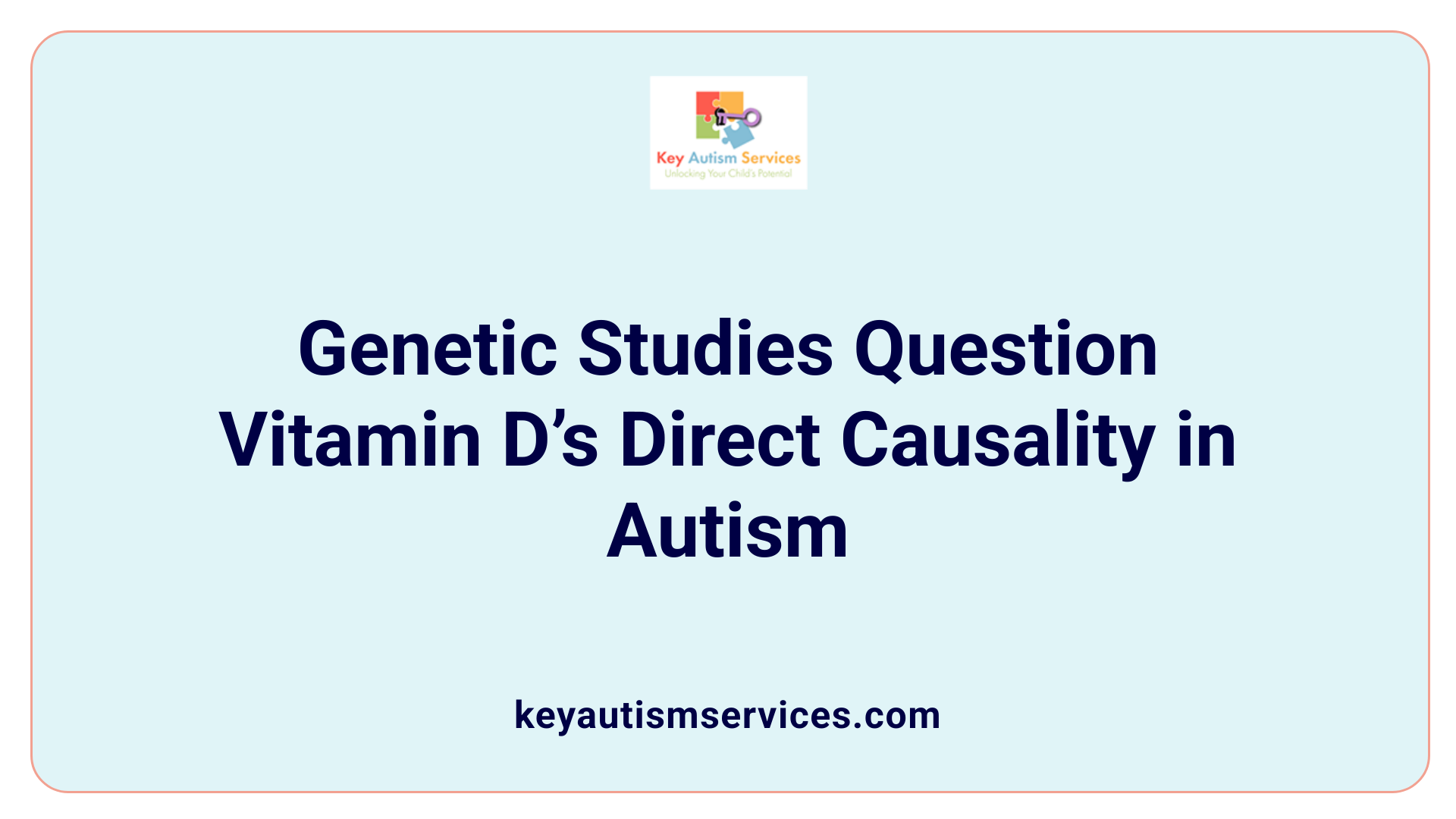 Genetic Studies Question Vitamin D’s Direct Causality in Autism