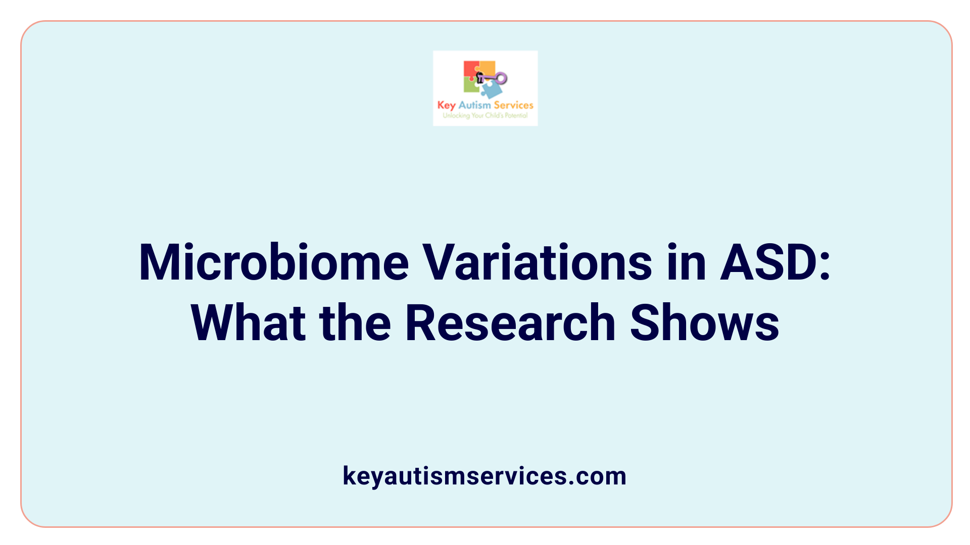 Microbiome Variations in ASD: What the Research Shows
