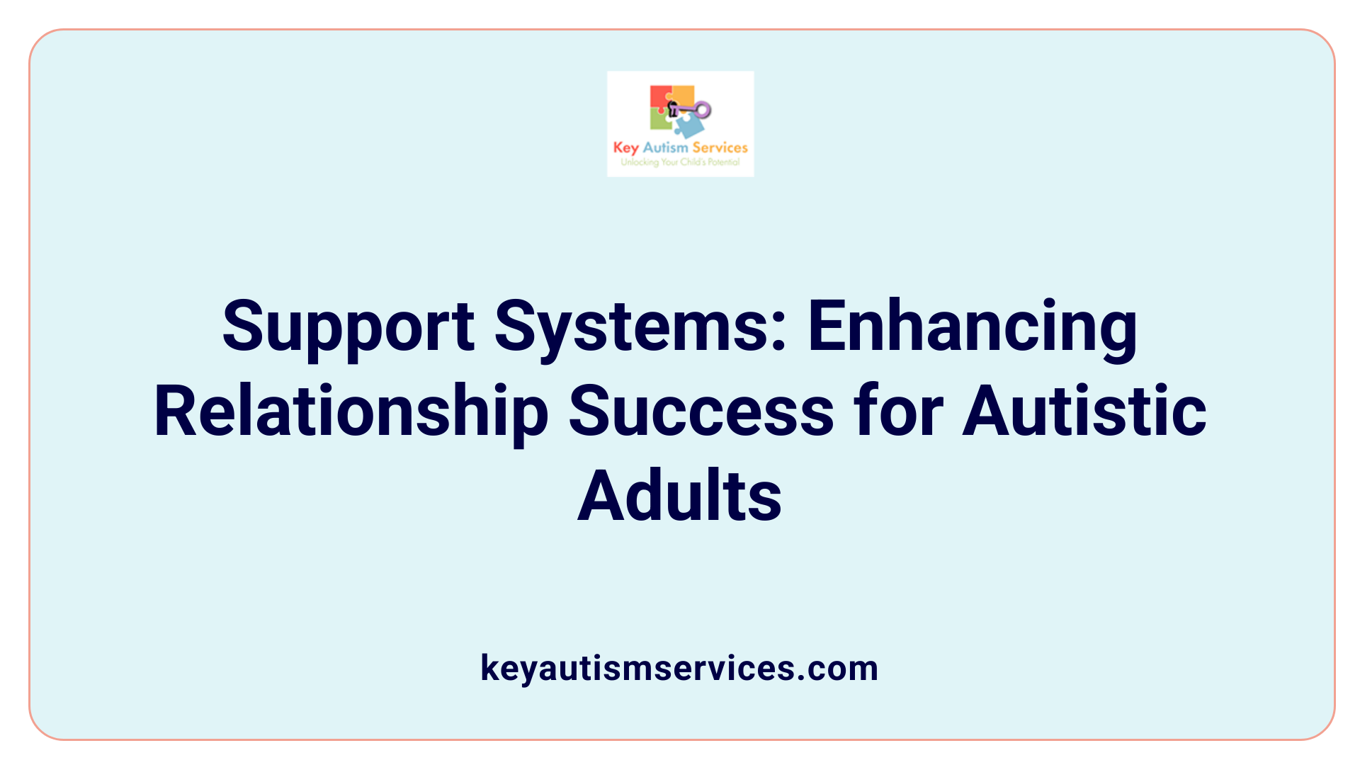 Support Systems: Enhancing Relationship Success for Autistic Adults