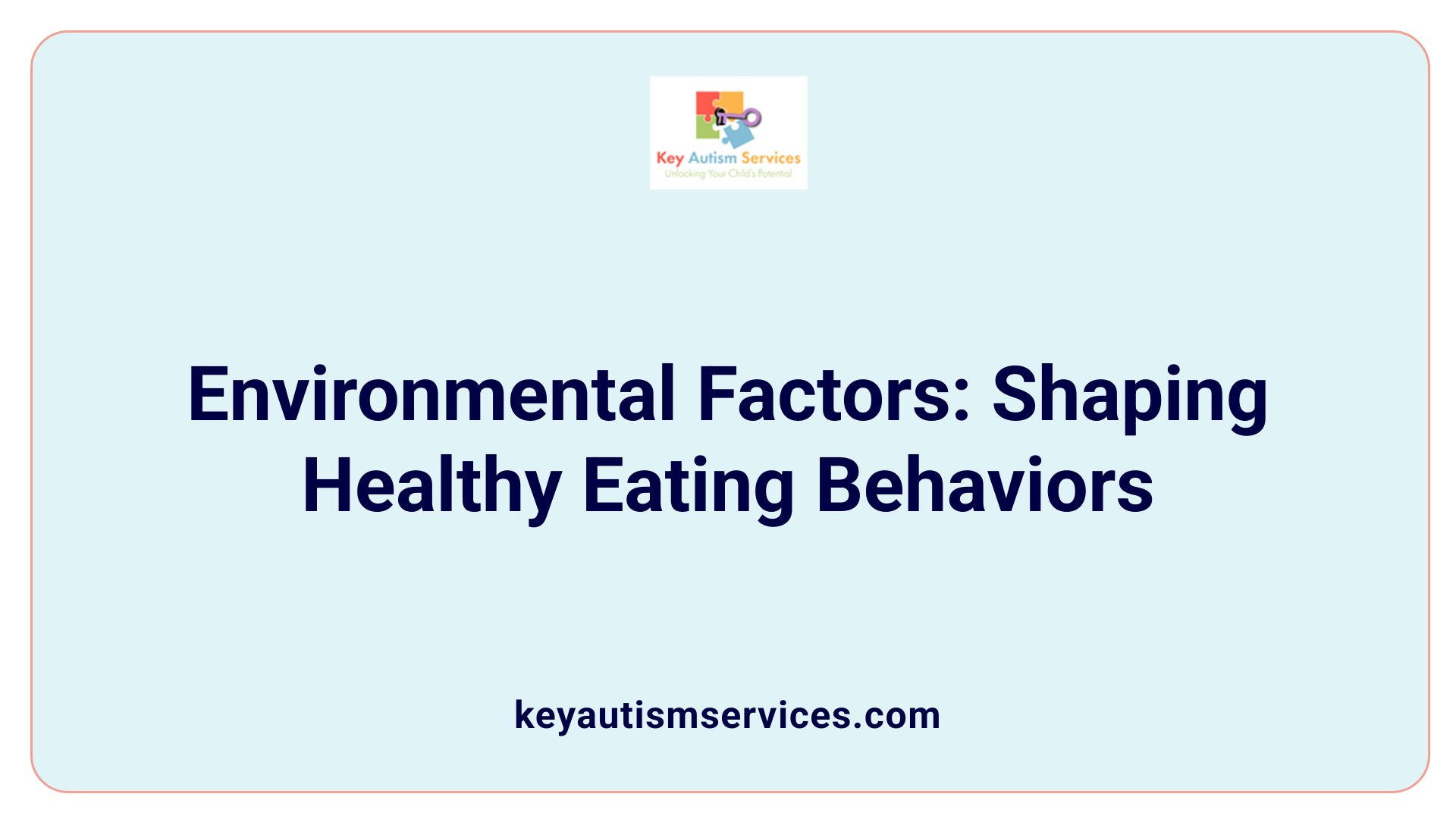Environmental Factors: Shaping Healthy Eating Behaviors