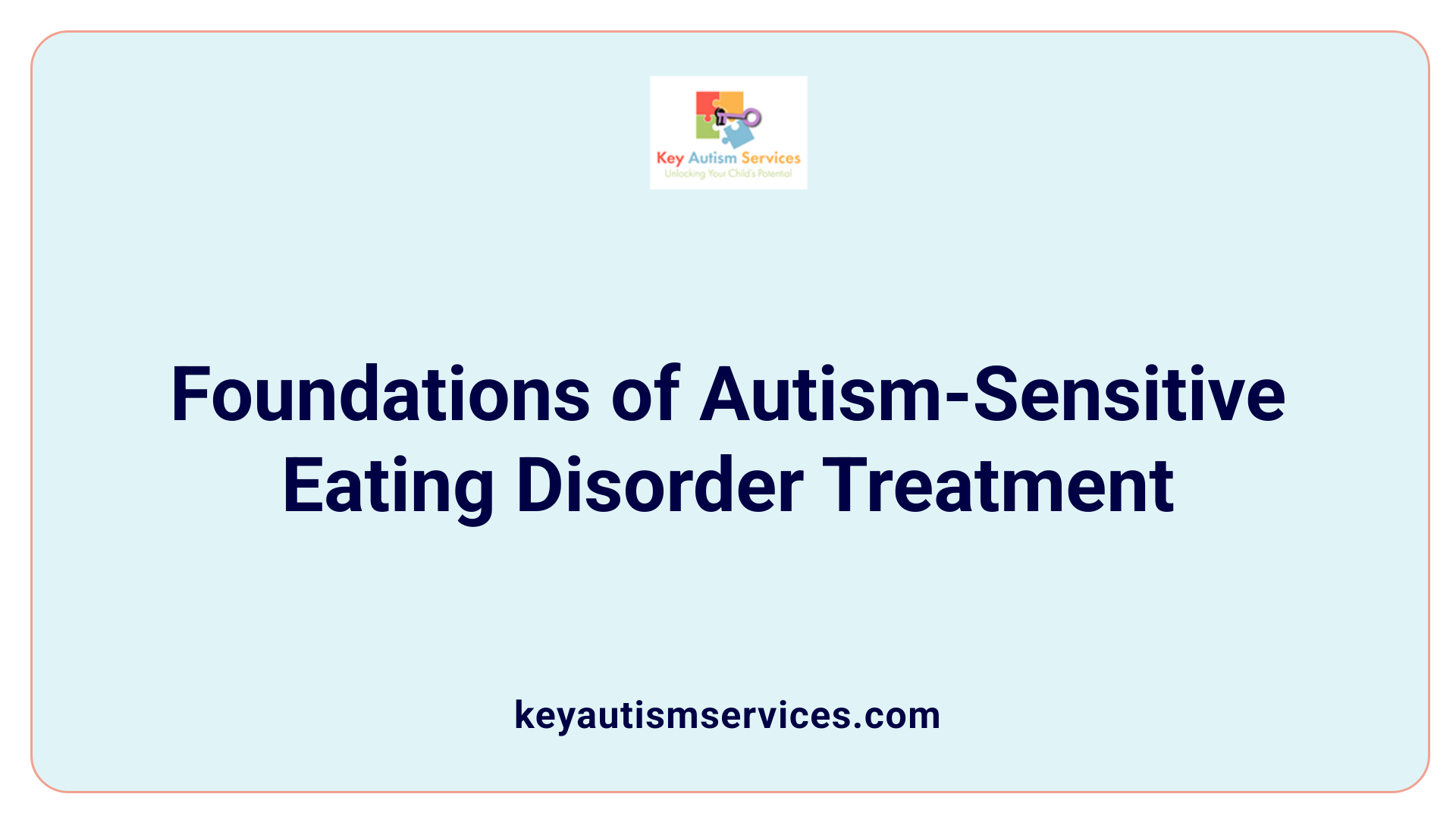 Foundations of Autism-Sensitive Eating Disorder Treatment