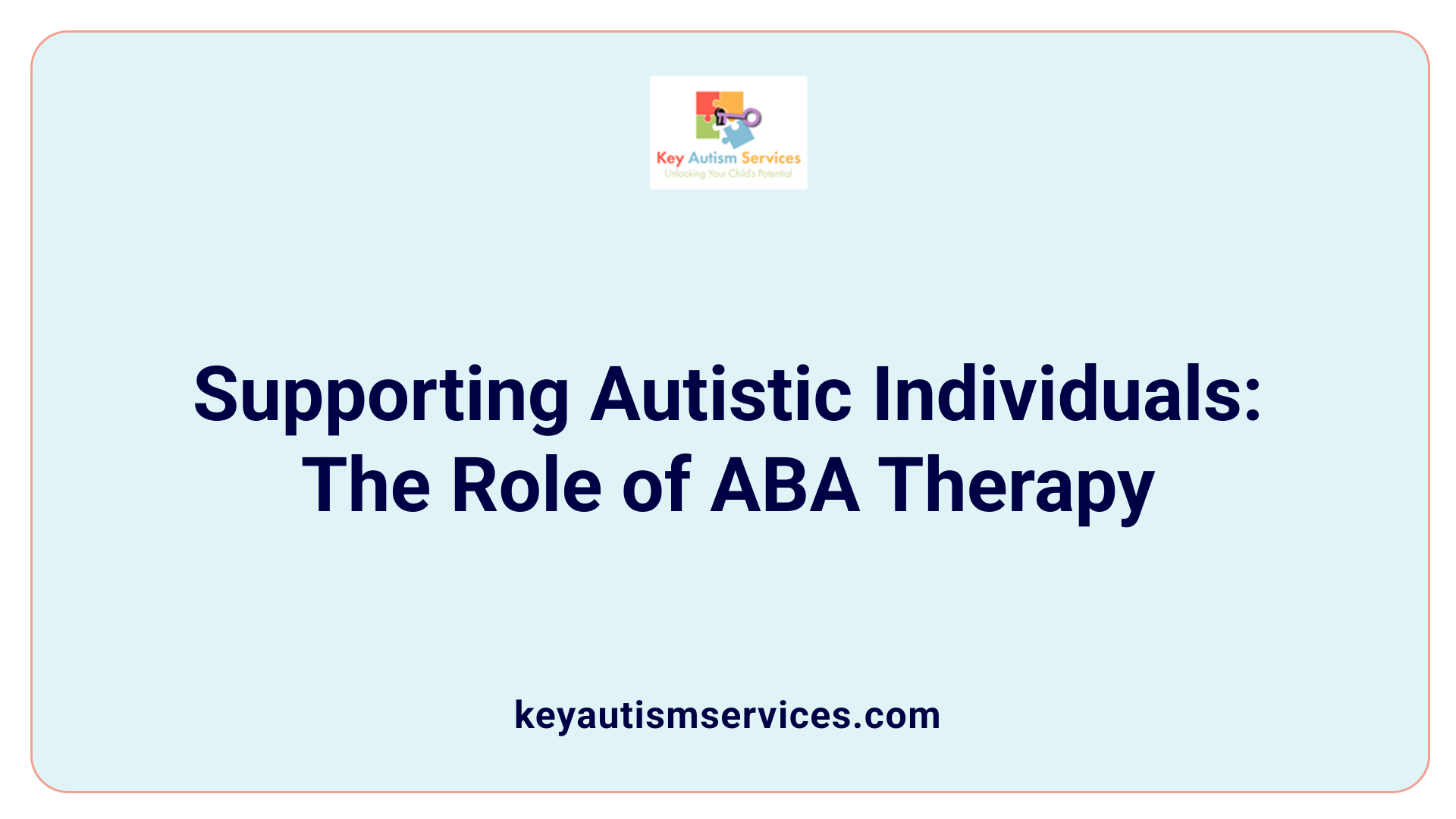 Supporting Autistic Individuals: The Role of ABA Therapy