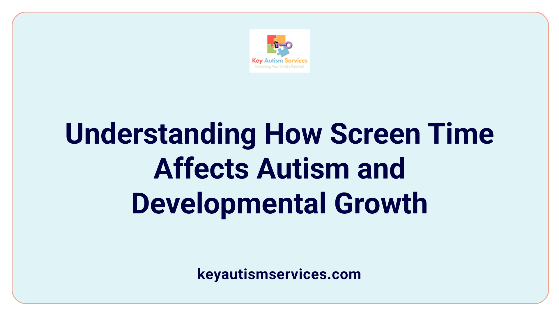 Understanding How Screen Time Affects Autism and Developmental Growth