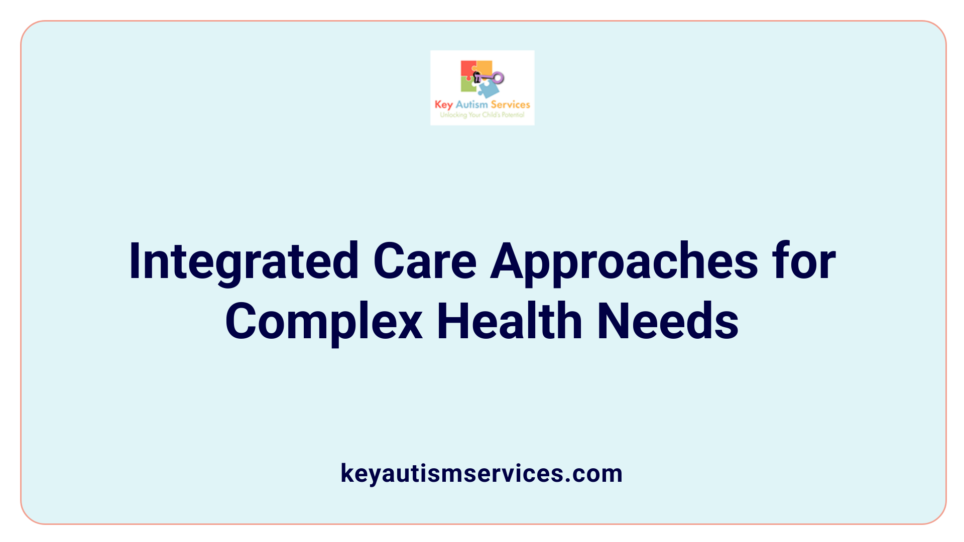 Integrated Care Approaches for Complex Health Needs