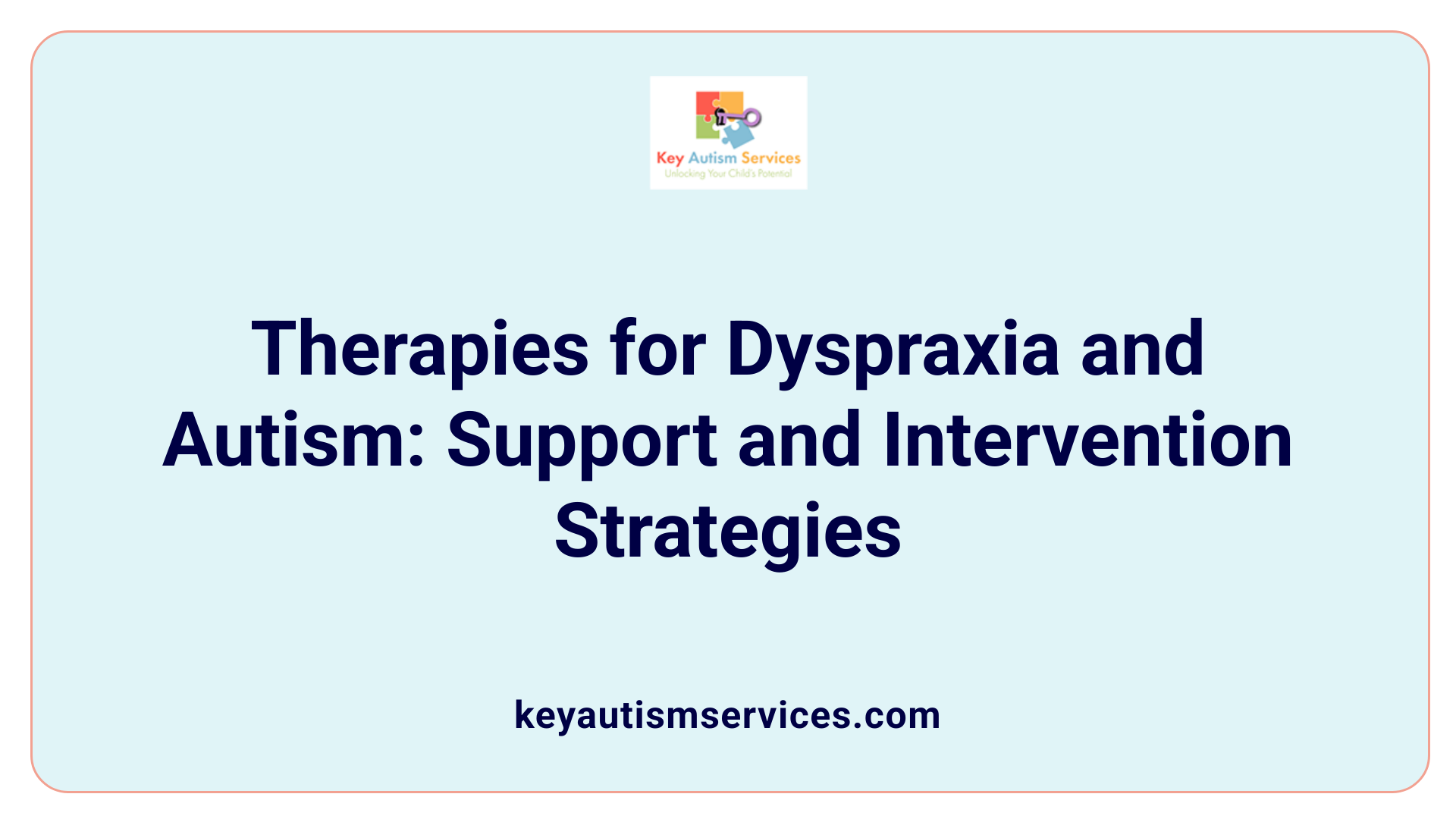 Therapies for Dyspraxia and Autism: Support and Intervention Strategies