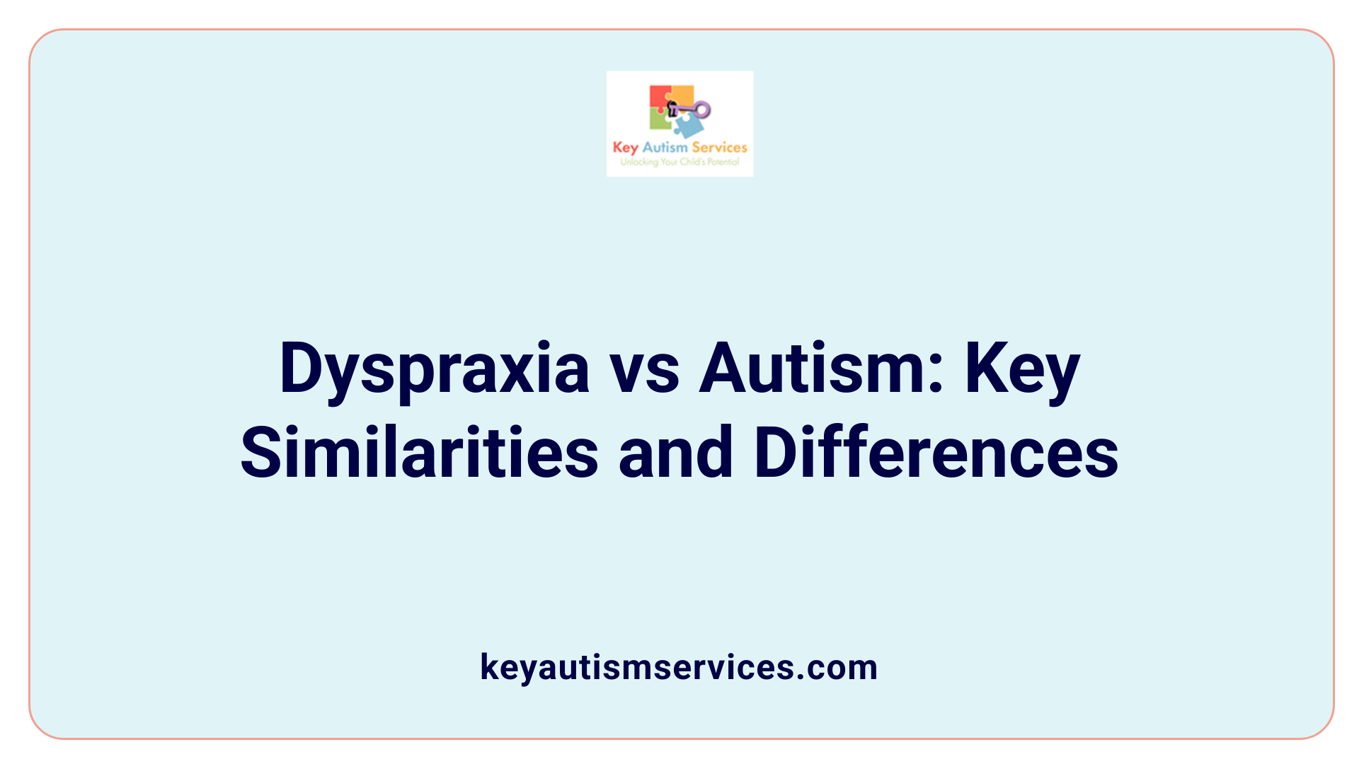 Dyspraxia vs Autism: Key Similarities and Differences
