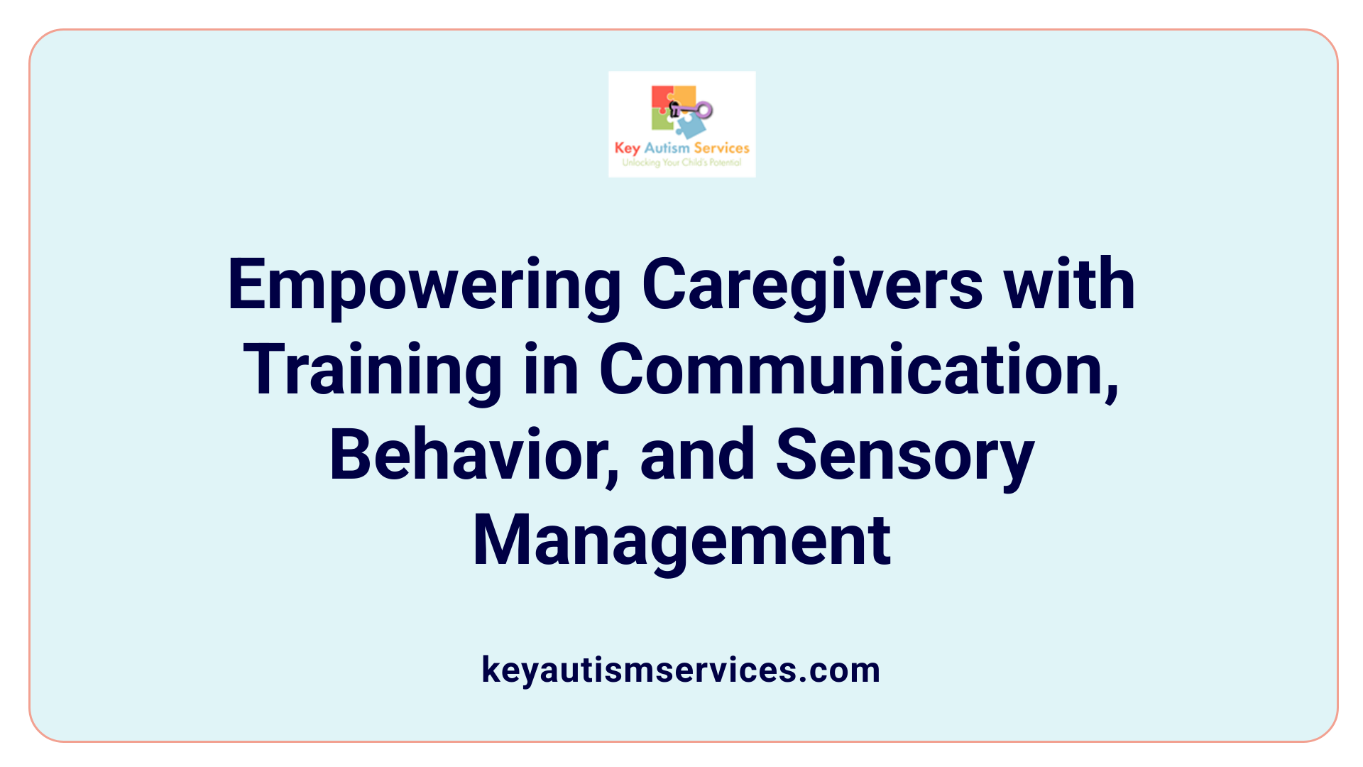 Empowering Caregivers with Training in Communication, Behavior, and Sensory Management