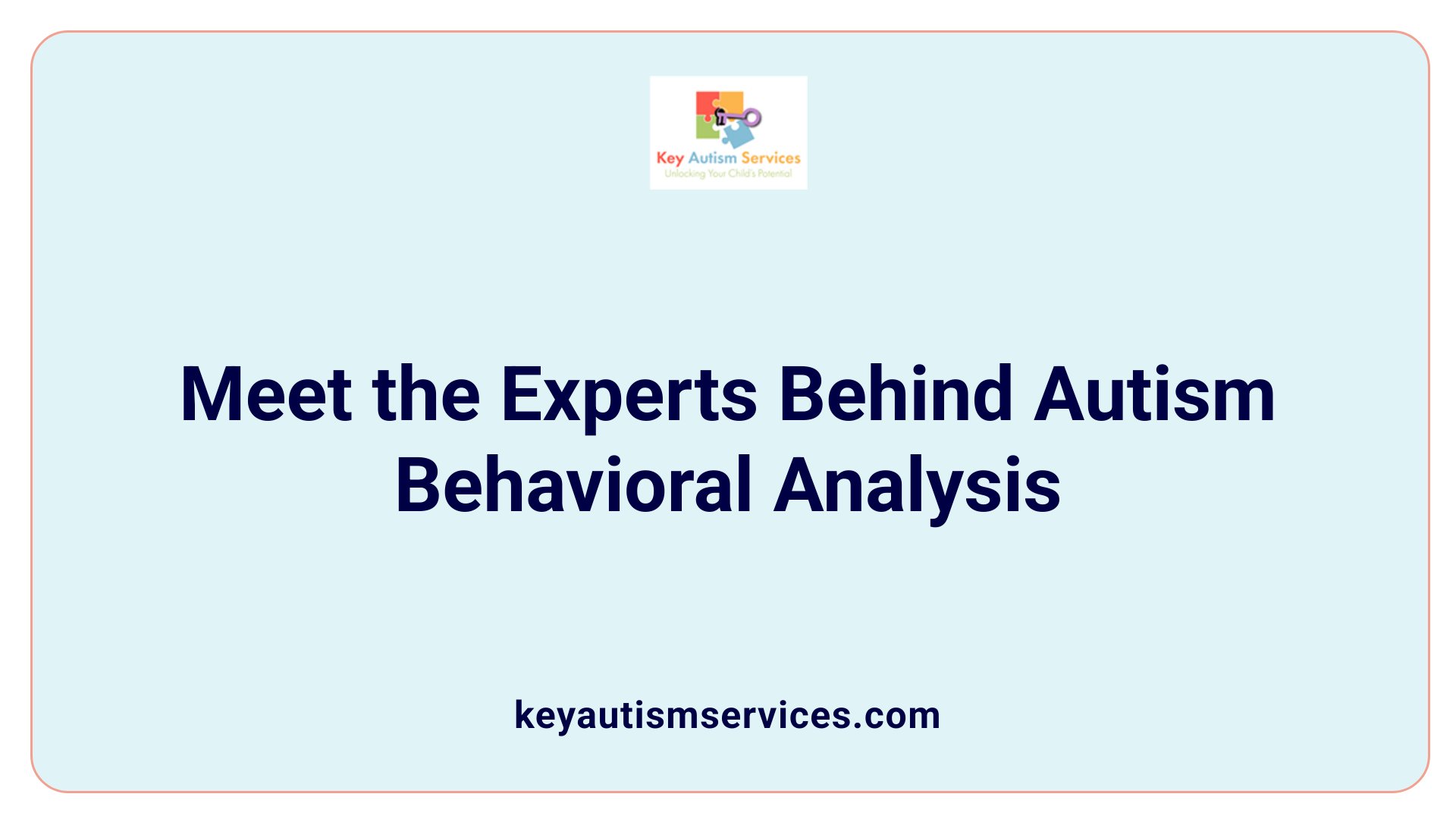 Meet the Experts Behind Autism Behavioral Analysis