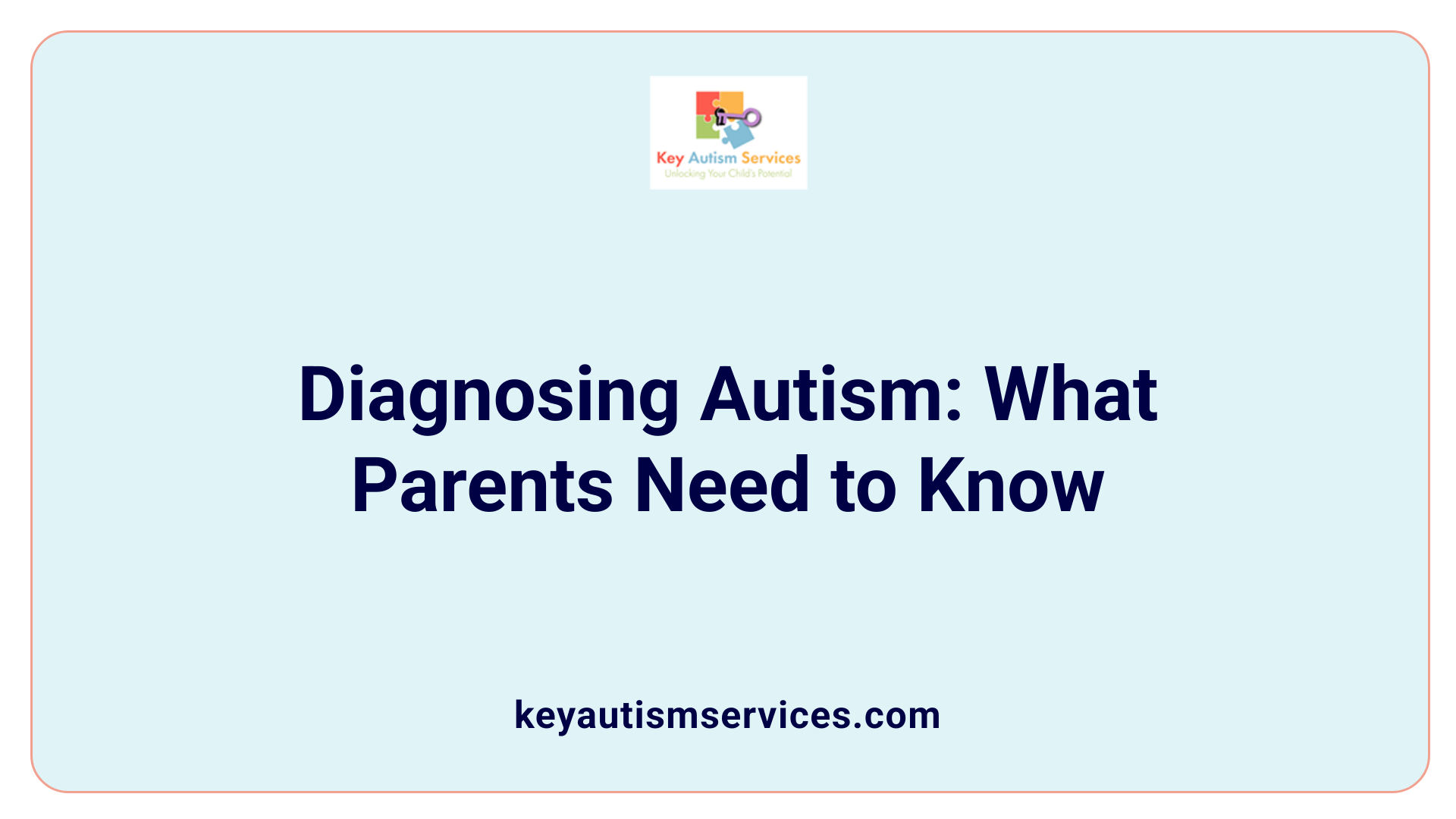 Diagnosing Autism: What Parents Need to Know